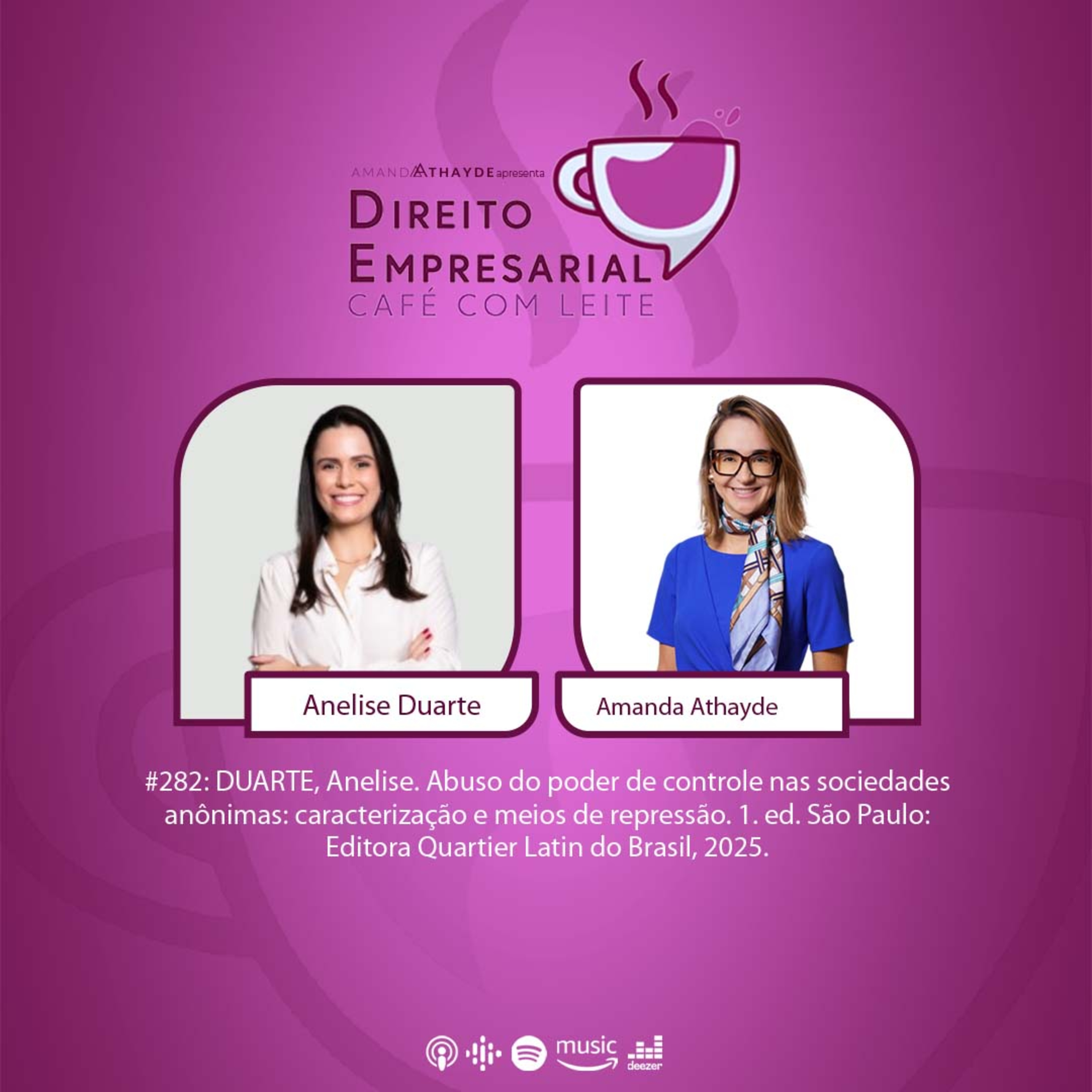 #278: DUARTE, Anelise. P. G. Abuso do poder de controle nas sociedades anônimas: caracterização e meios de repressão. 1. ed. São Paulo: Editora Quartier Latin do Brasil, 2025, v.1. 259p. episode artwork