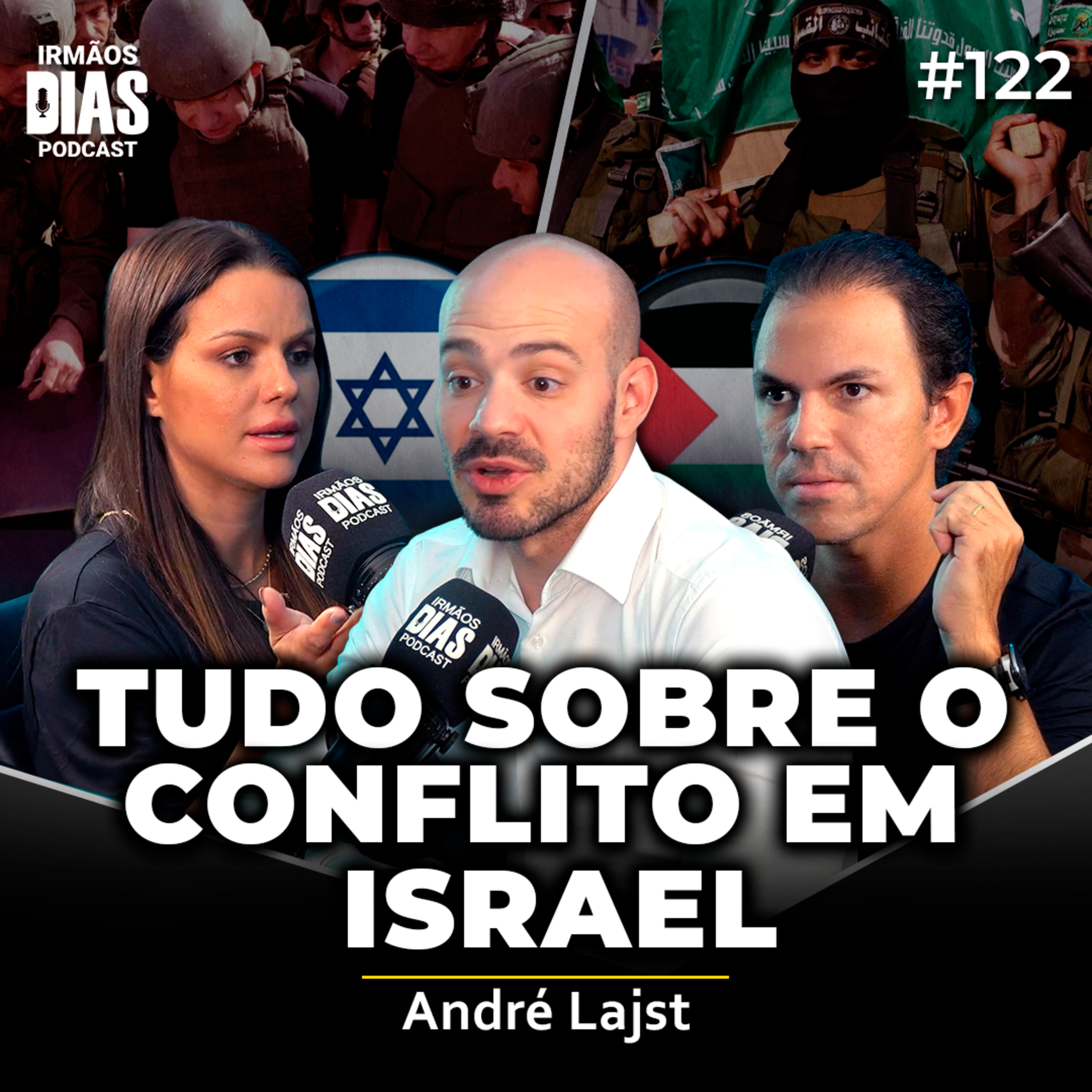 ATUALIZAÇÕES DO CONFLITO EM ISRAEL - ANDRÉ LAJST | Irmãos Dias Podcast 122 episode artwork