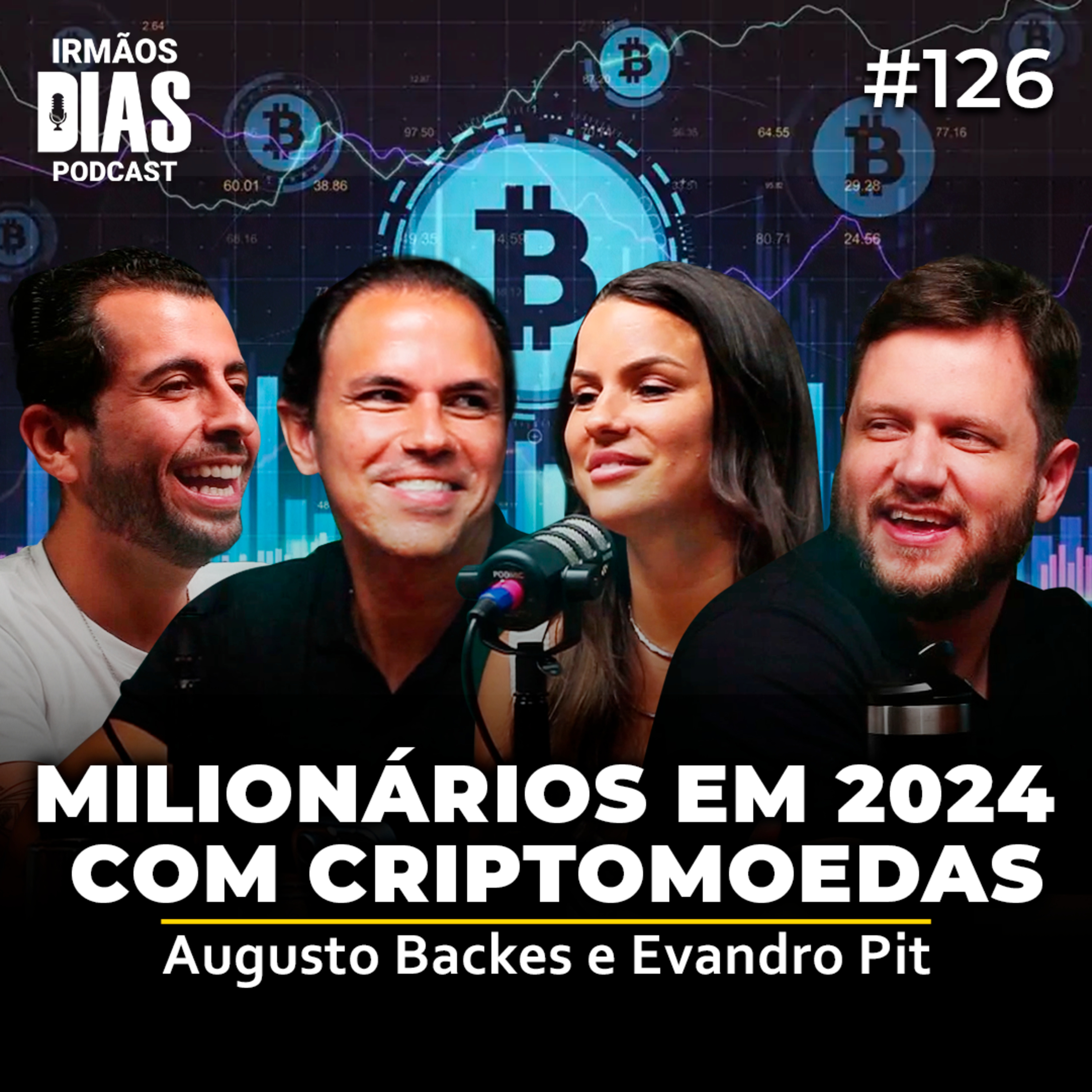 MILIONÁRIOS EM 2024 COM CRIPTOMOEDAS (Agusto Backes e Evandro Pit) | Irmãos Dias Podcast 126 episode artwork