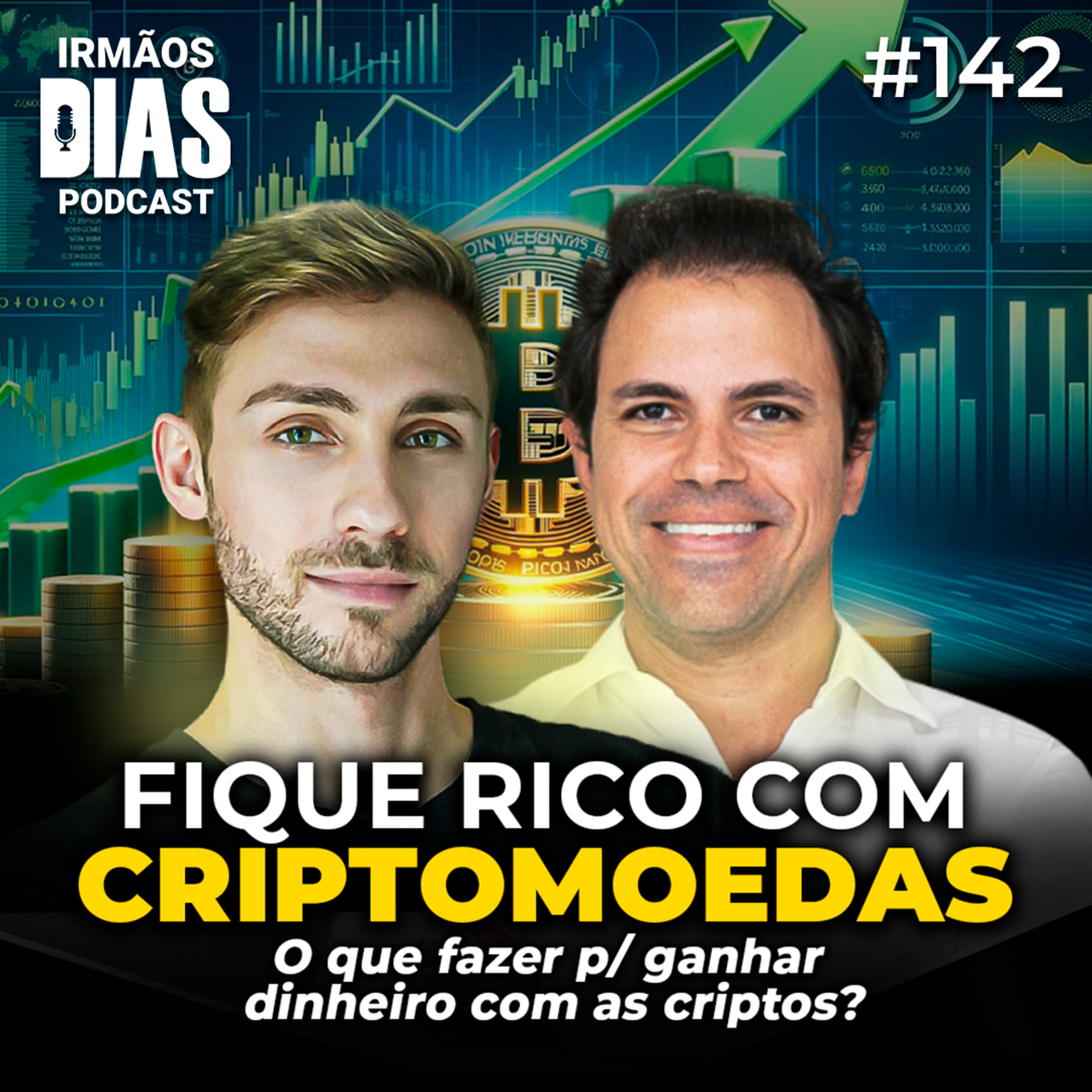 O QUE FAZER PARA GANHAR DINHEIRO COM CRIPTOMOEDAS? - Investidor 4.20 | Irmãos Dias Podcast #142 episode artwork