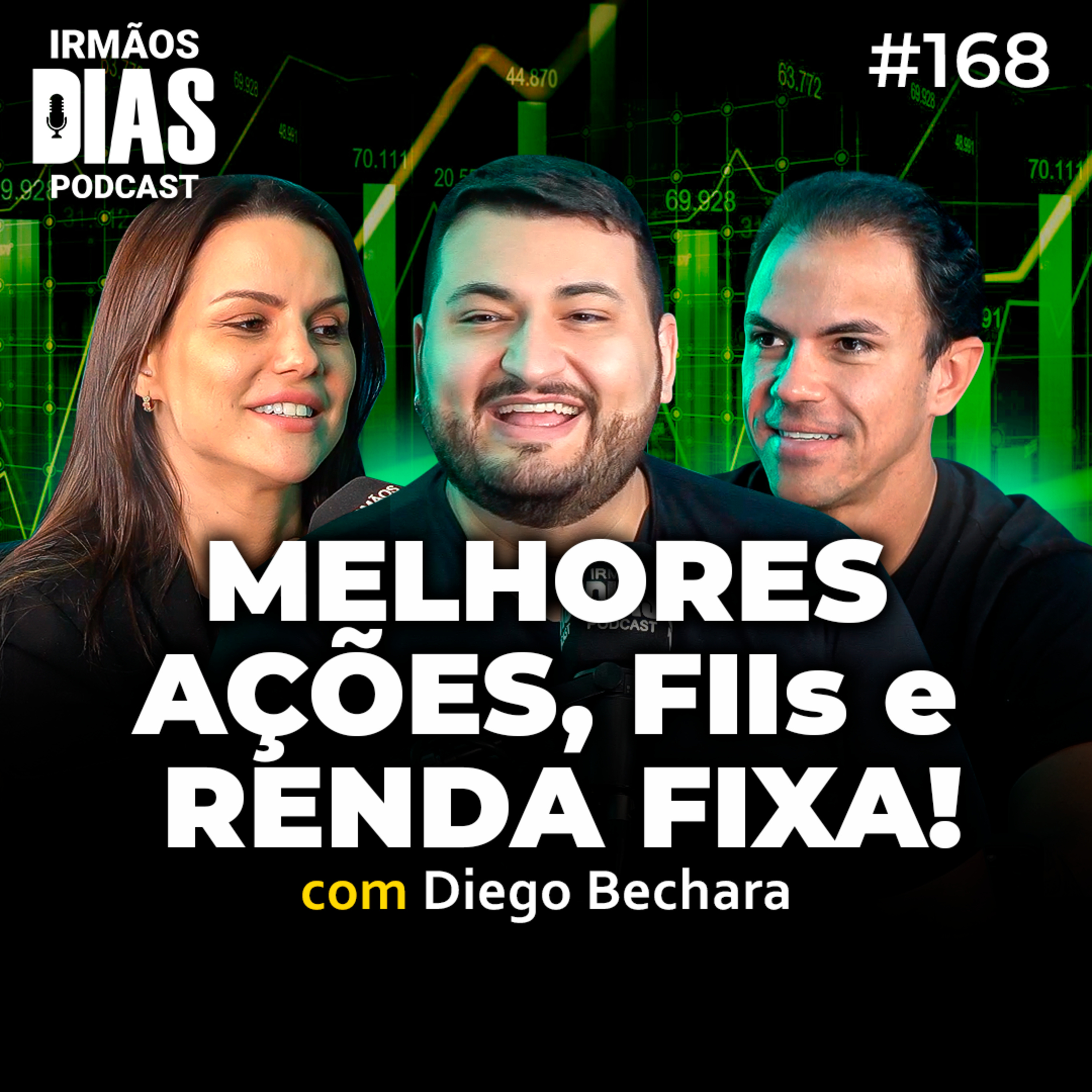 DIEGO BECHARA (FIIs, AÇÕES e RENDA FIXA) - Irmãos Dias Podcast | EP 168 episode artwork