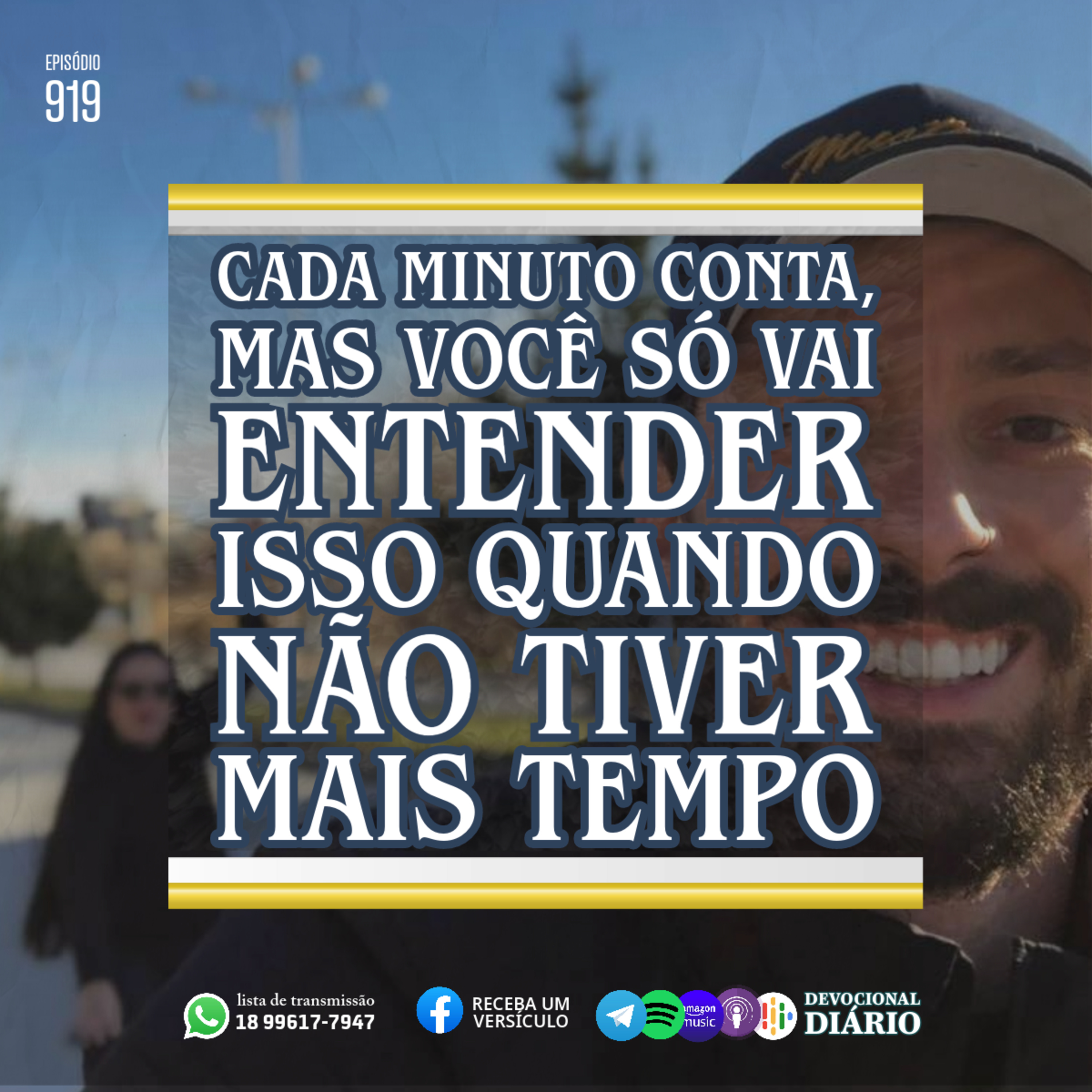 Cada minuto conta, mas você só vai entender isso quando não tiver mais tempo episode artwork