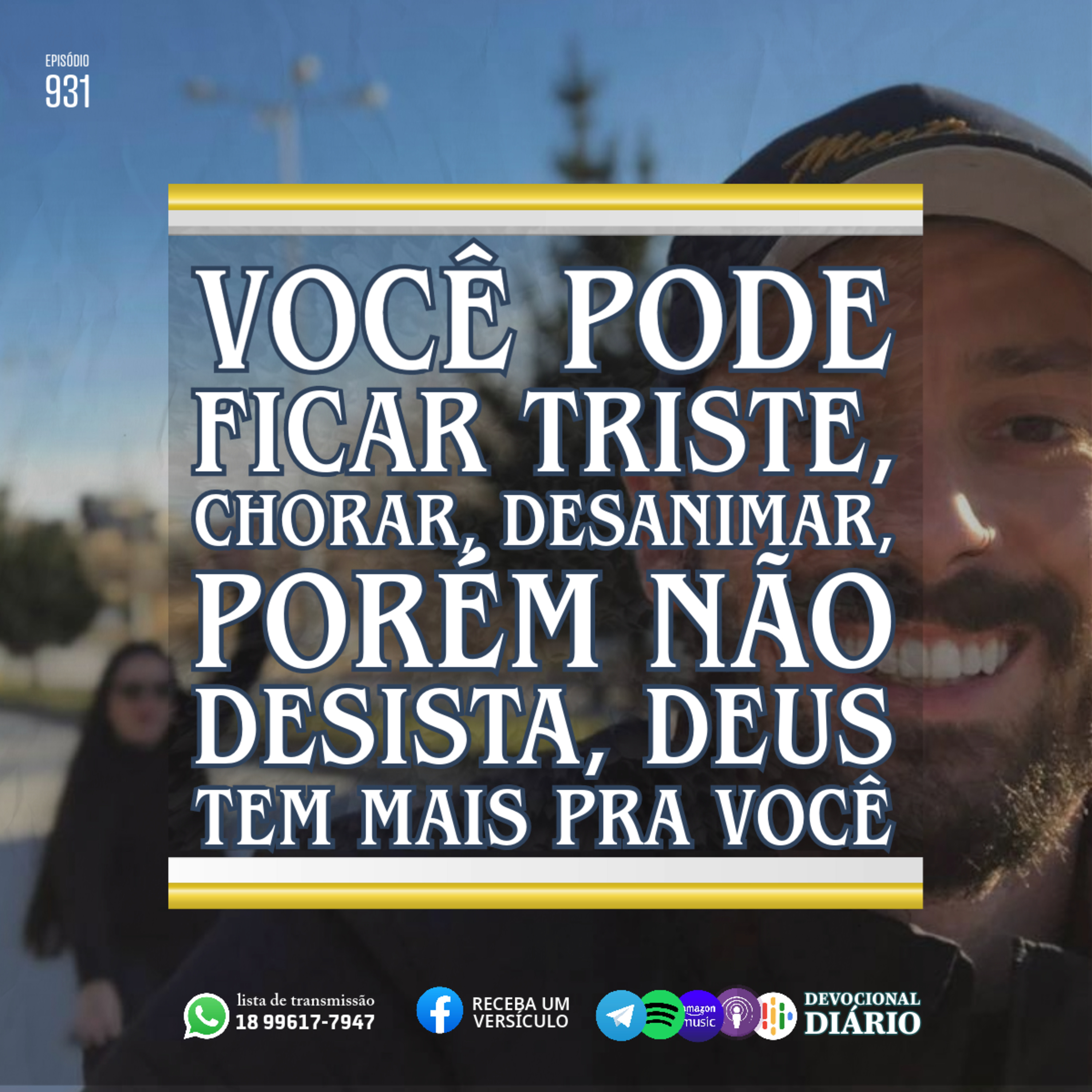 Você pode ficar triste, chorar, desanimar, porém não desista, Deus tem mais pra você episode artwork