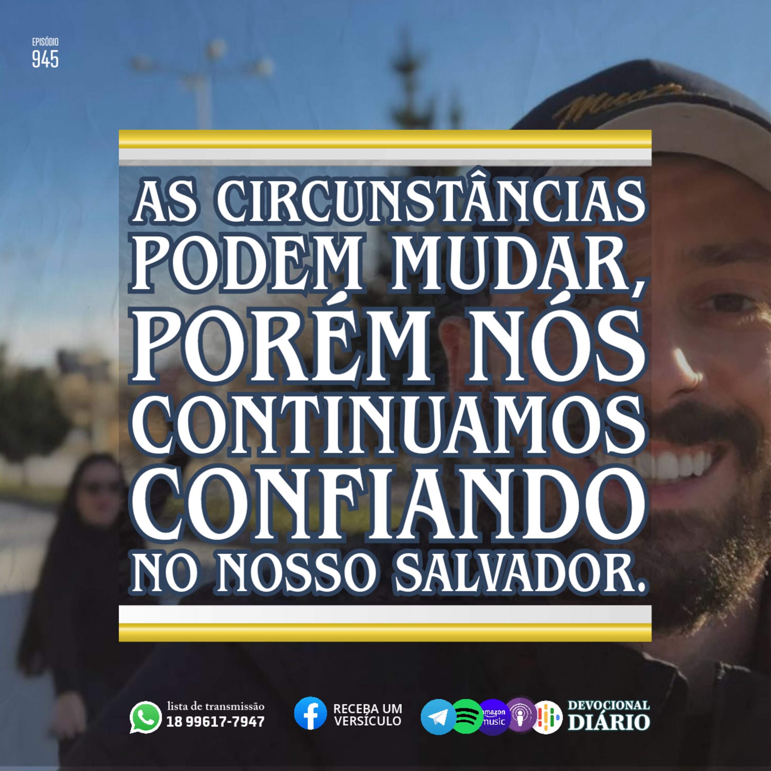 As circunstâncias podem mudar, porém nós continuamos confiando no nosso Salvador.  episode artwork