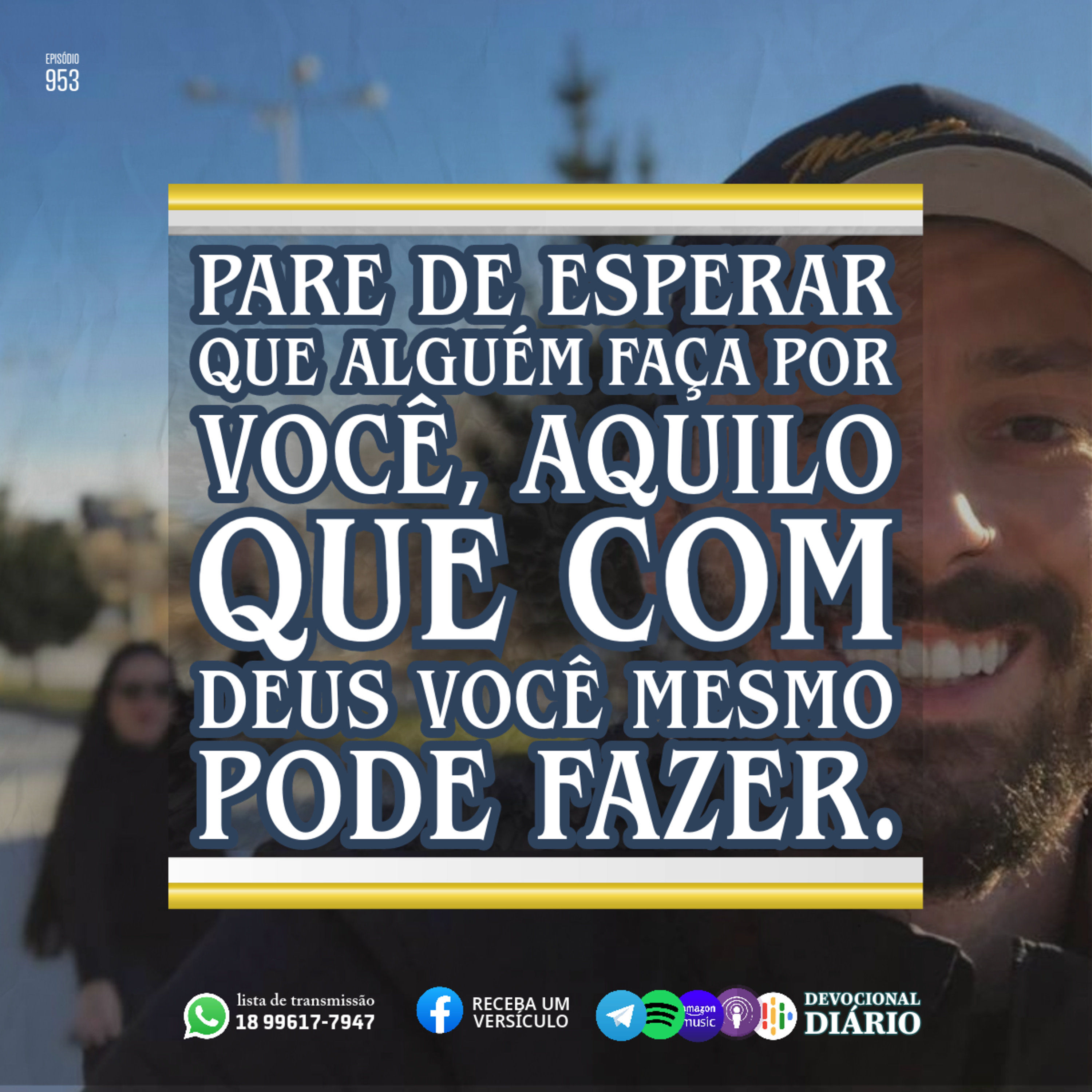 Pare de esperar que alguém faça por você, aquilo que com Deus você mesmo pode fazer. episode artwork