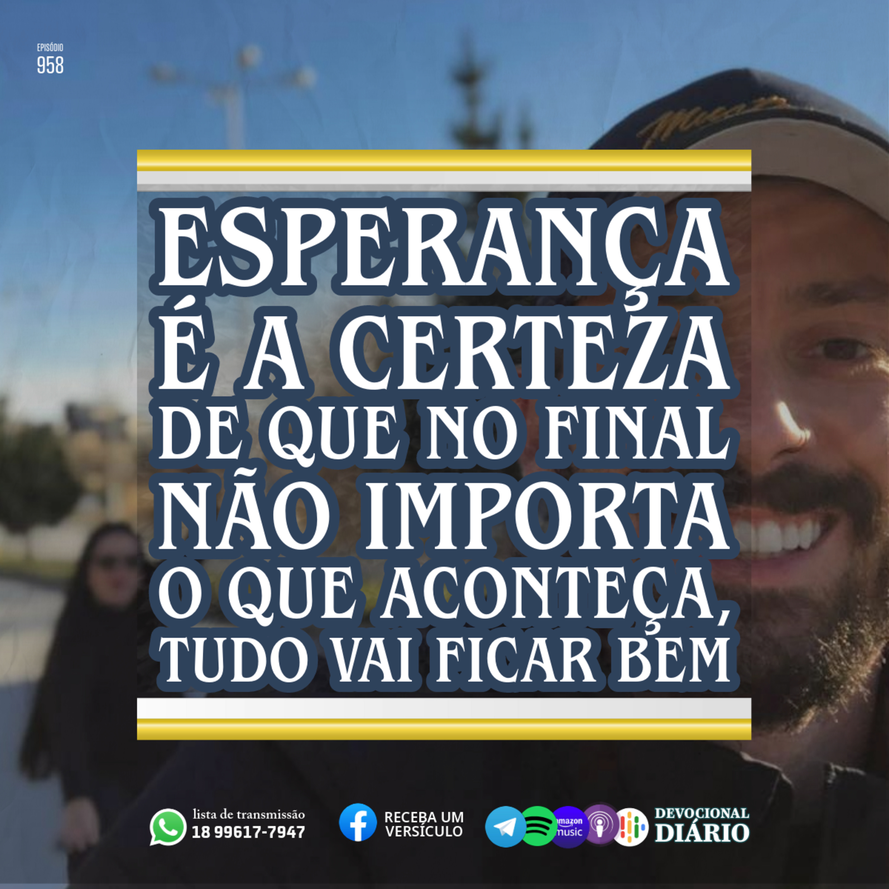 Esperança é a certeza de que no final não importa o que aconteça, tudo vai ficar bem episode artwork