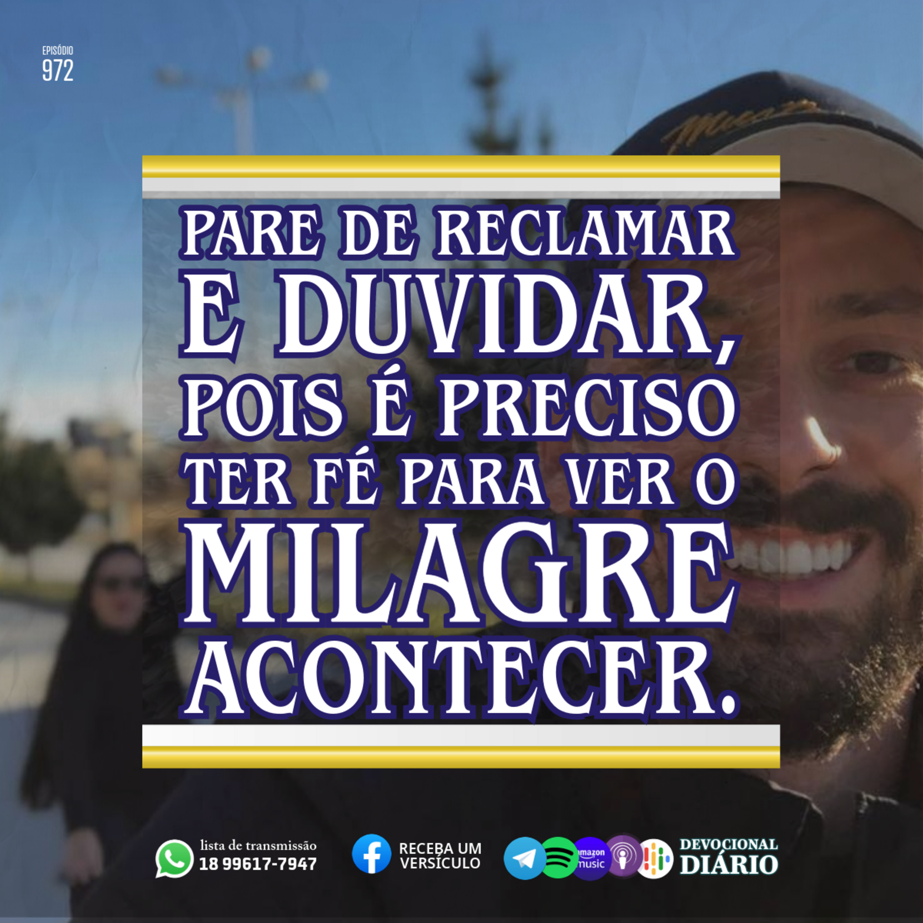 Pare de reclamar e duvidar, pois é preciso ter fé para ver o milagre acontecer.  episode artwork