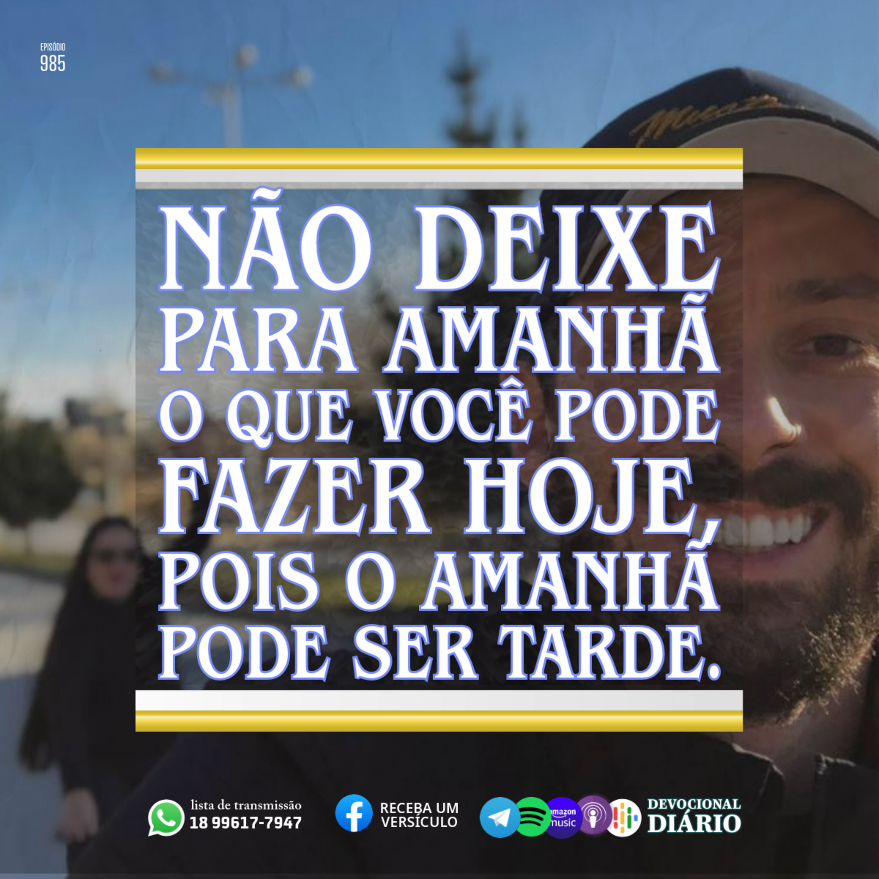Não deixe para amanhã o que você pode fazer hoje, pois o amanhã pode ser tarde.  episode artwork