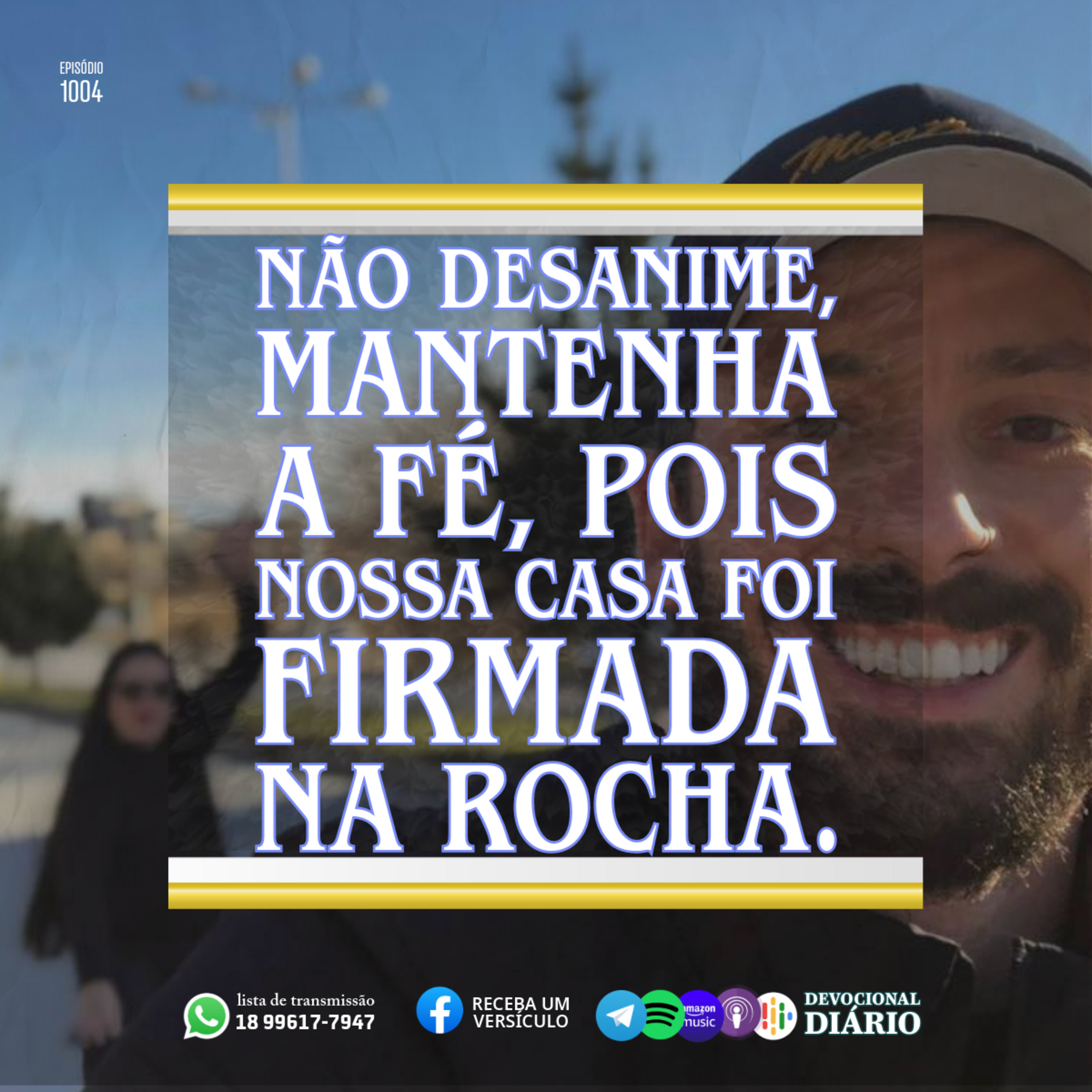 Não desanime, mantenha a fé, pois nossa casa foi firmada na rocha.  episode artwork