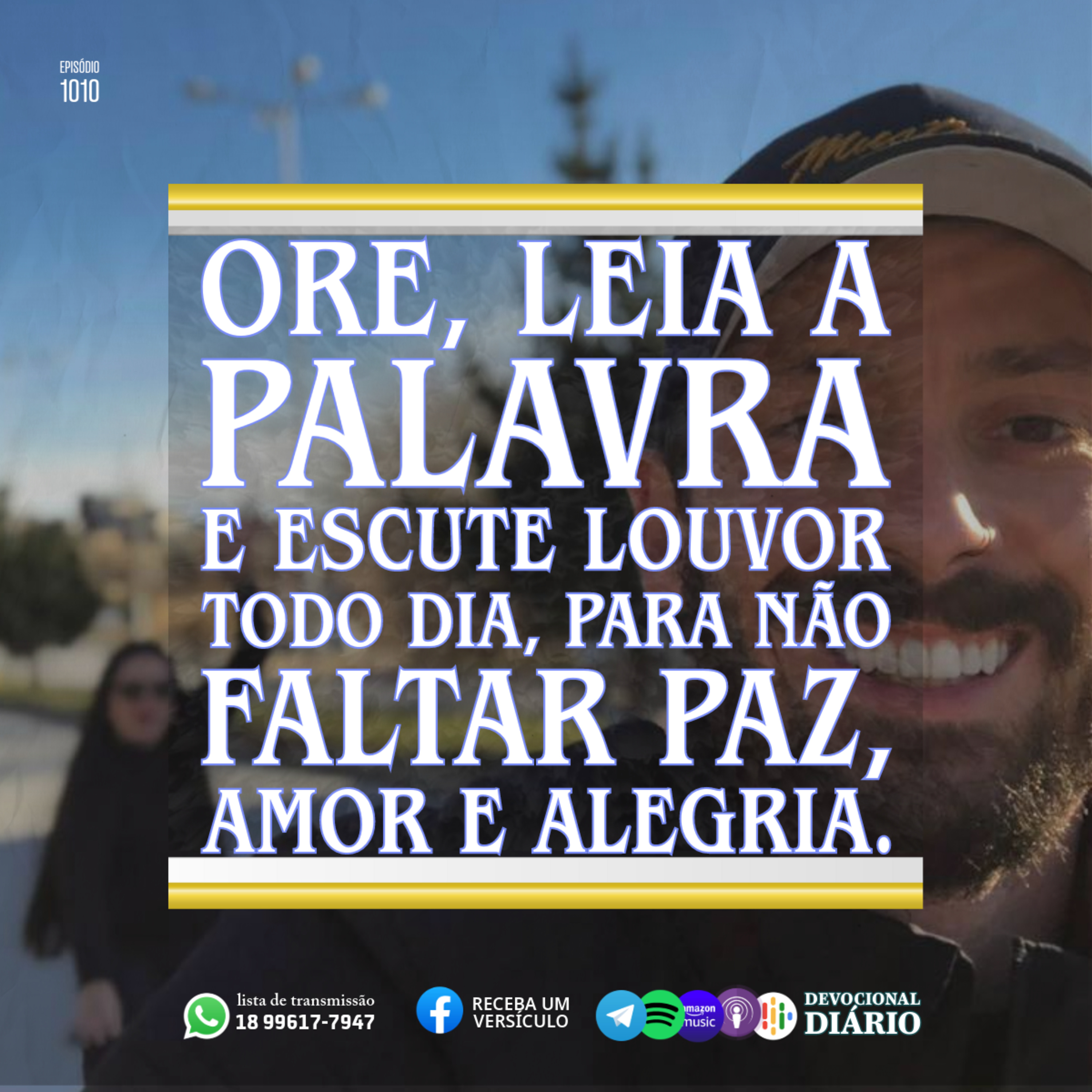 Ore, leia a palavra e escute louvor todo dia, para não faltar paz, amor e alegria.  episode artwork