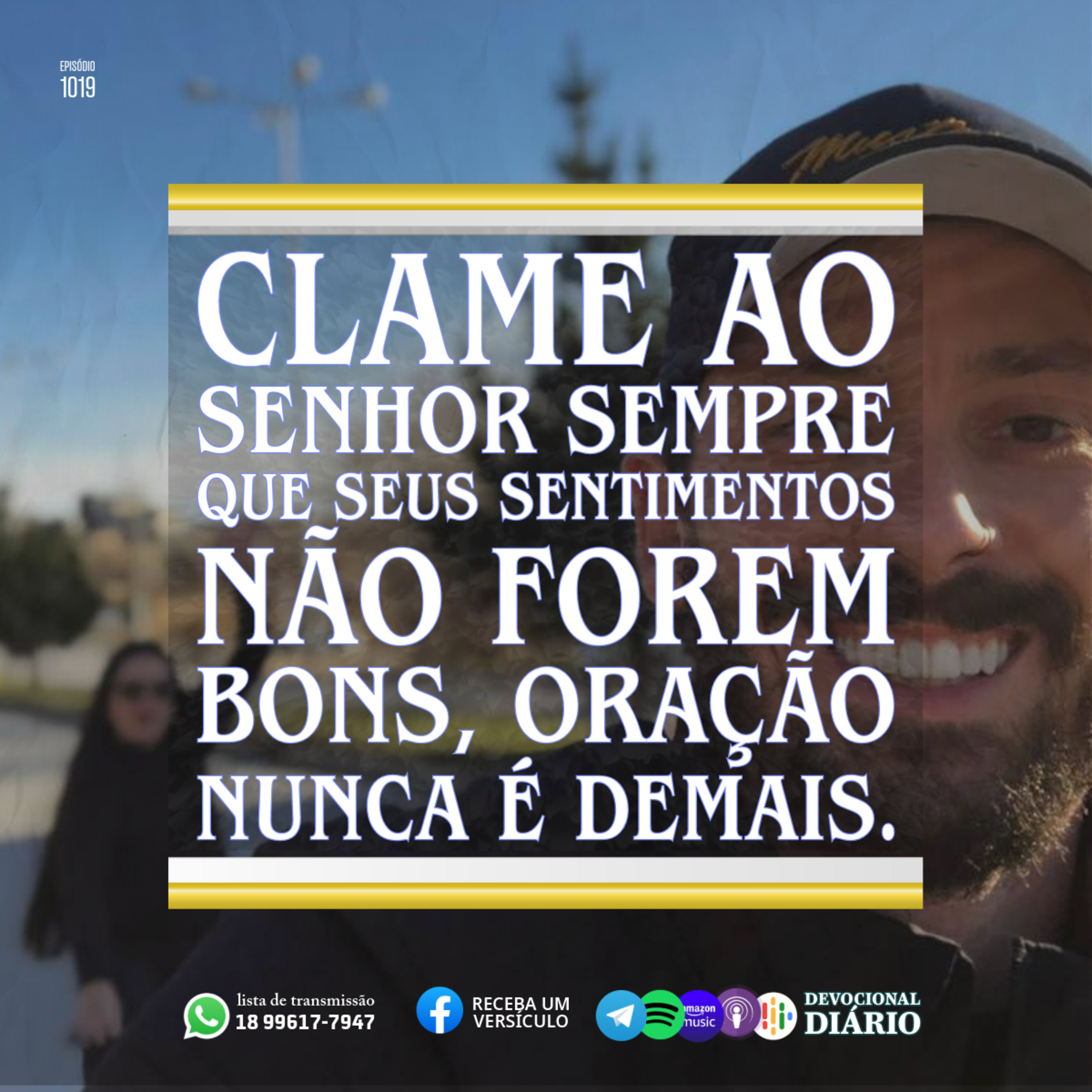 Clame ao Senhor sempre que seus sentimentos não forem bons, oração nunca é demais.  episode artwork
