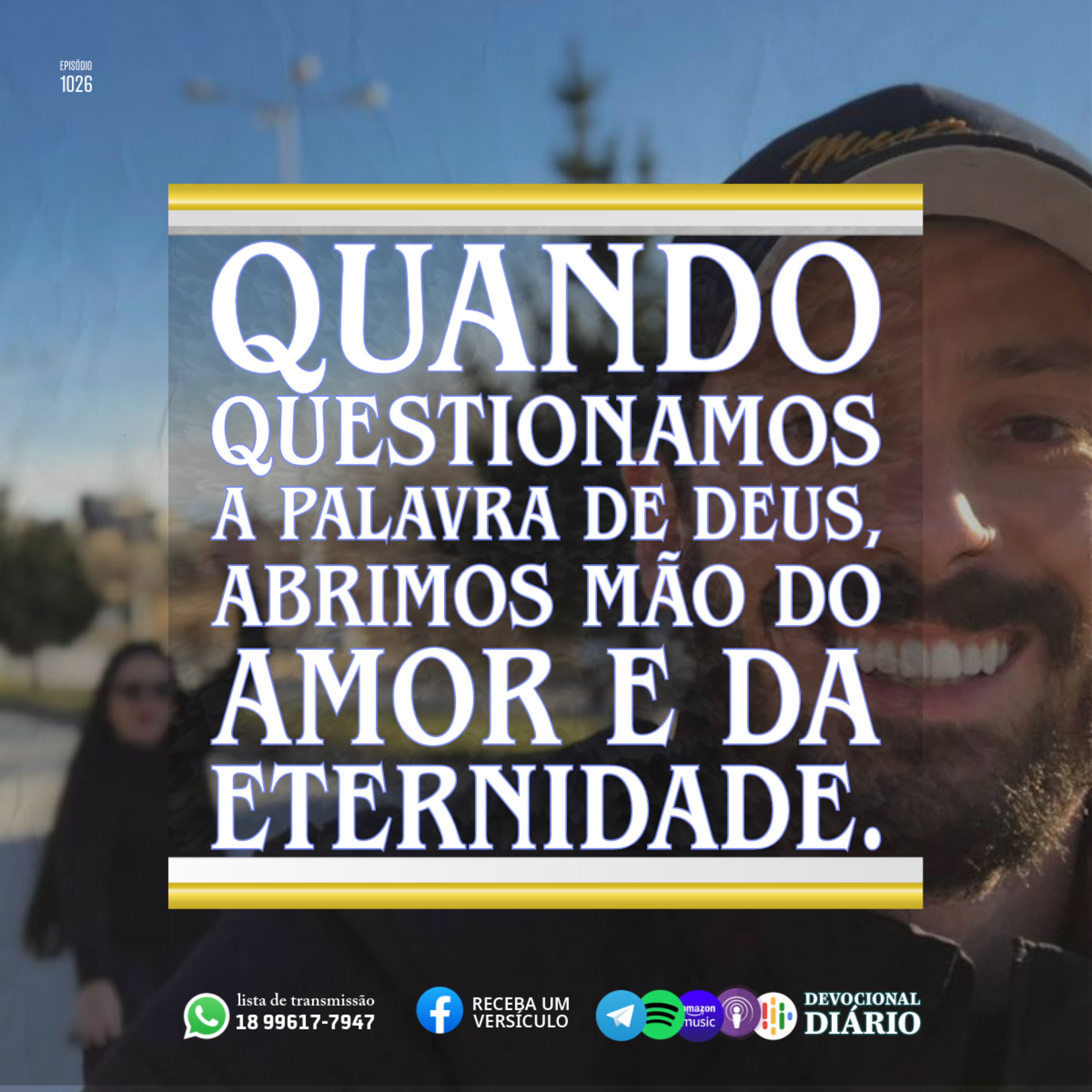 Quando questionamos a palavra de Deus, abrimos mão do amor e da eternidade. episode artwork