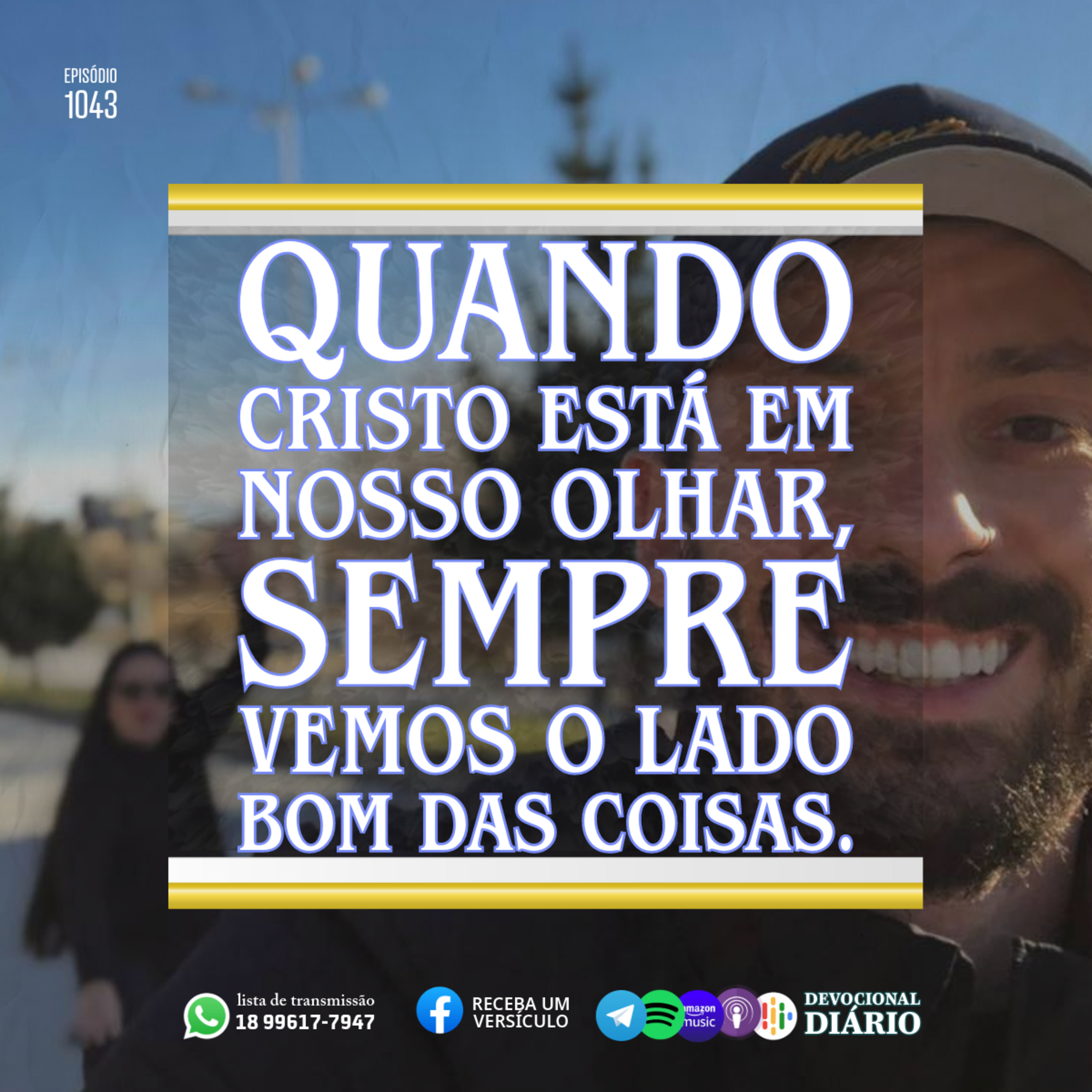 Quando Cristo está em nosso olhar, sempre vemos o lado bom das coisas.  episode artwork