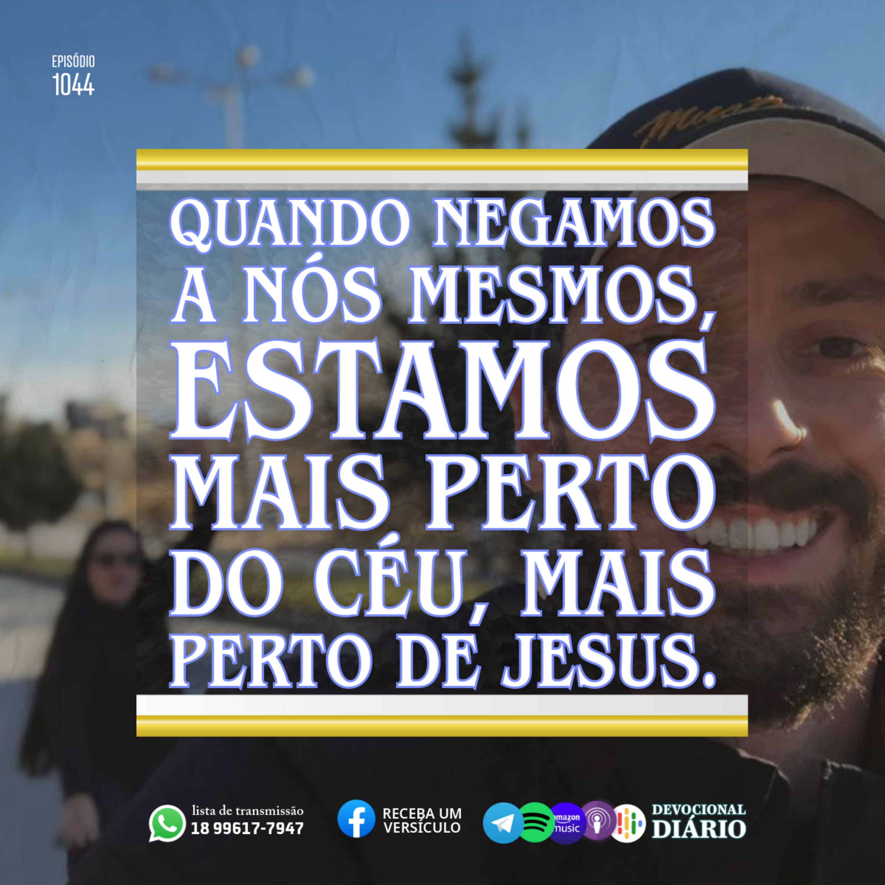 Quando negamos a nós mesmos, estamos mais perto do céu, mais perto de Jesus.  episode artwork