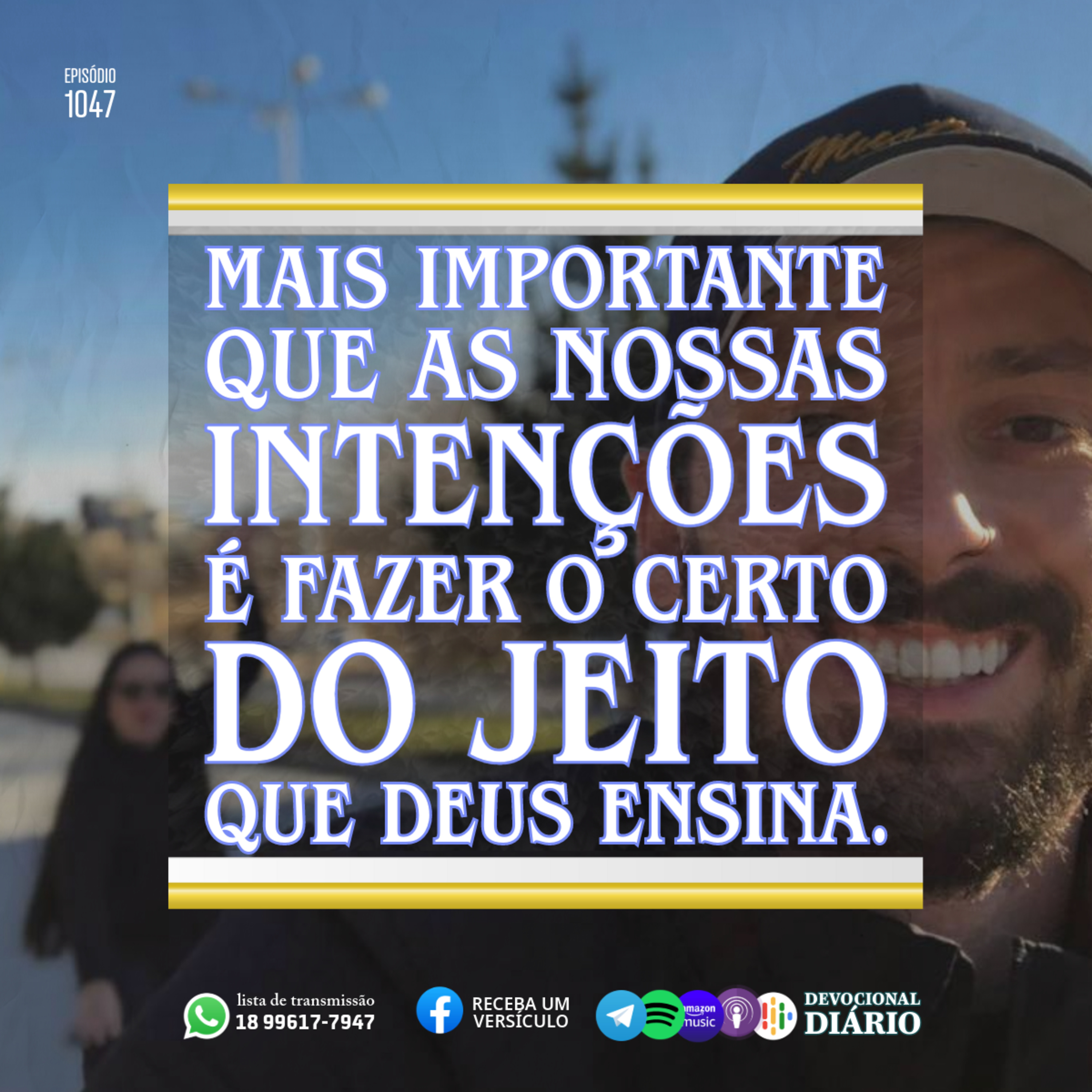 Mais importante que as nossas intenções é fazer o certo do jeito que Deus ensina episode artwork