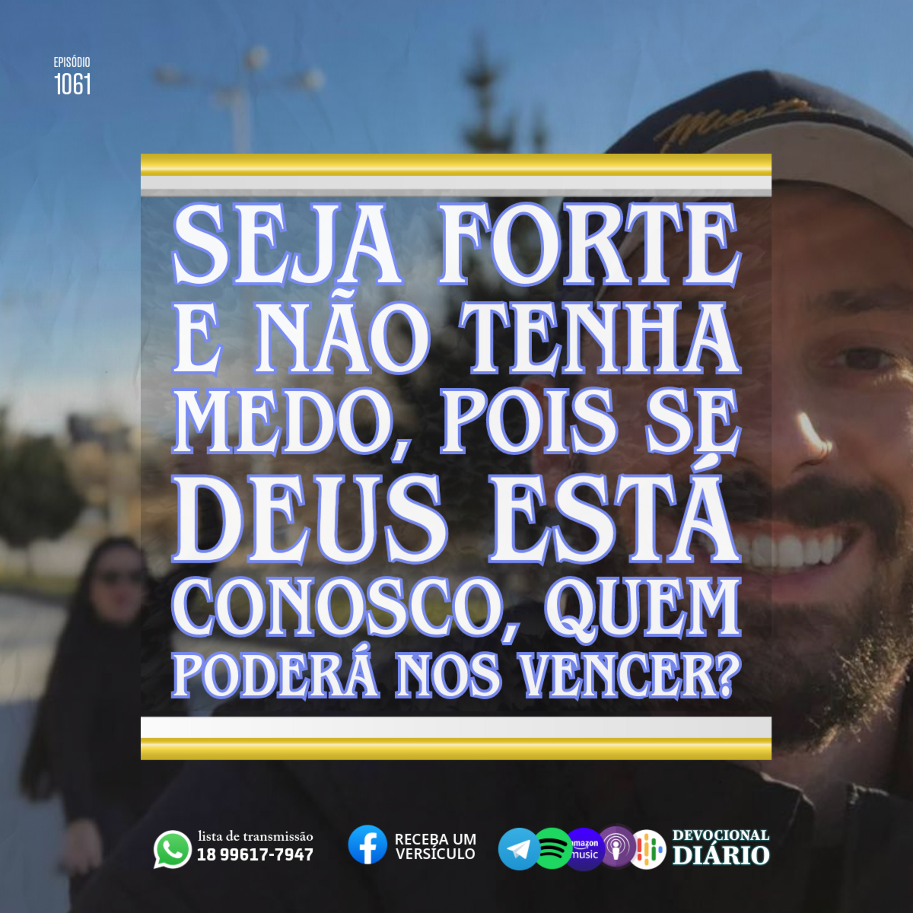 Seja forte e não tenha medo, pois se Deus está conosco, quem poderá nos vencer? episode artwork