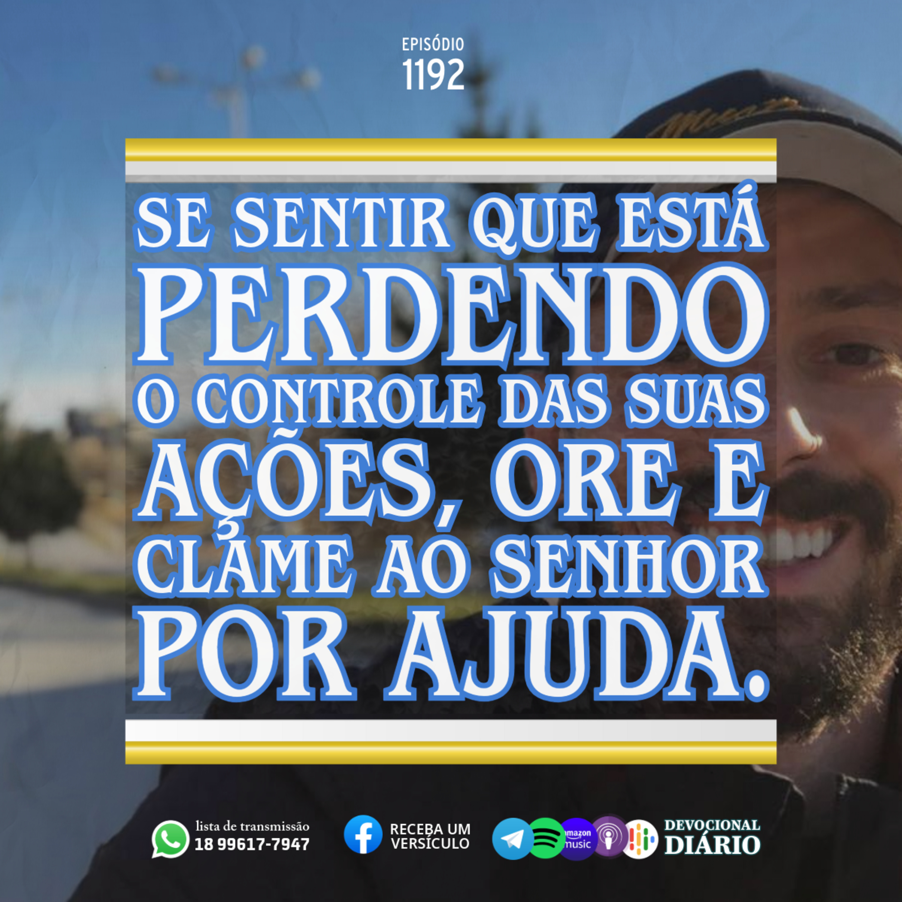 Se sentir que está perdendo o controle das suas ações, ore e clame ao Senhor por ajuda. episode artwork