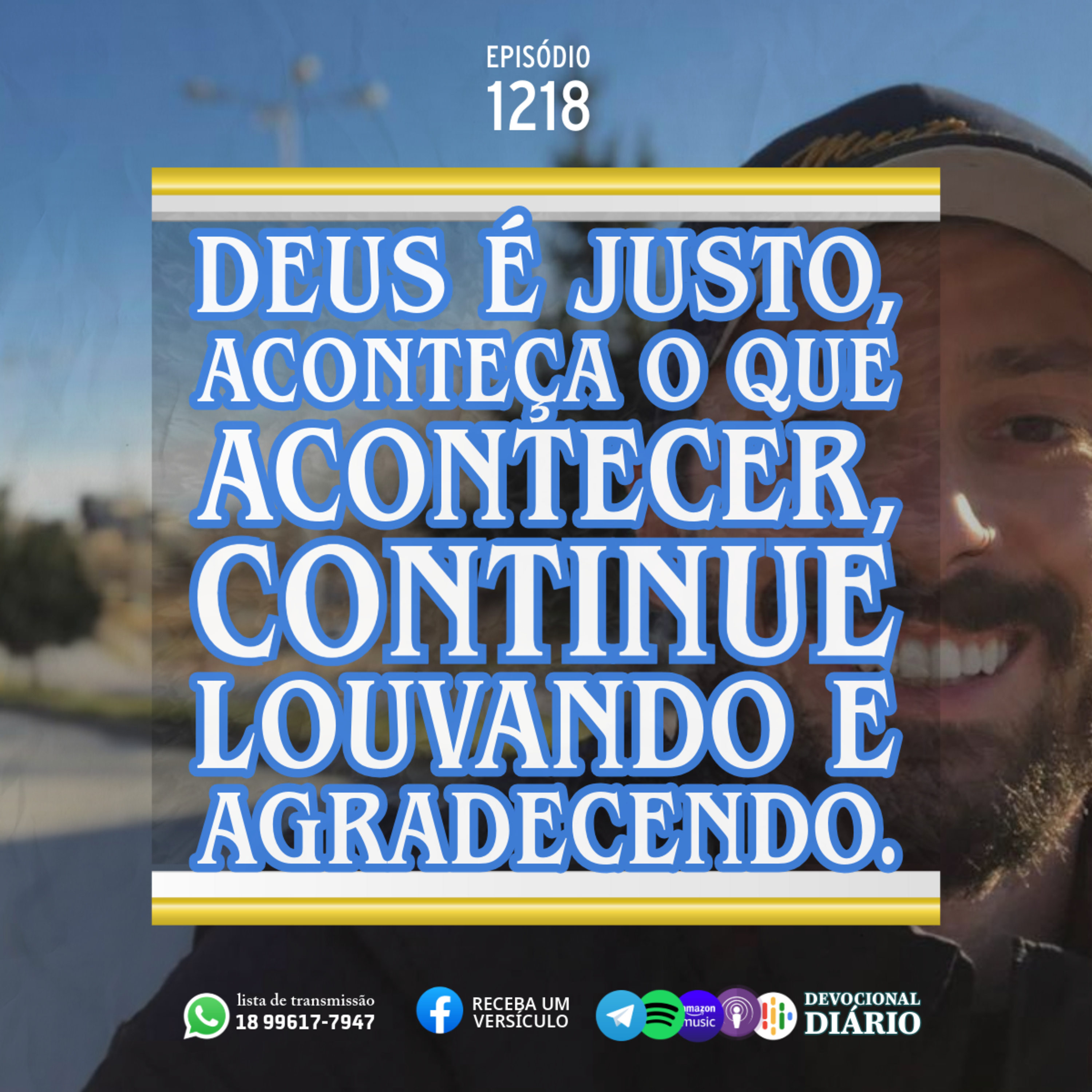 Deus é justo, aconteça o que acontecer, continue louvando e agradecendo. episode artwork