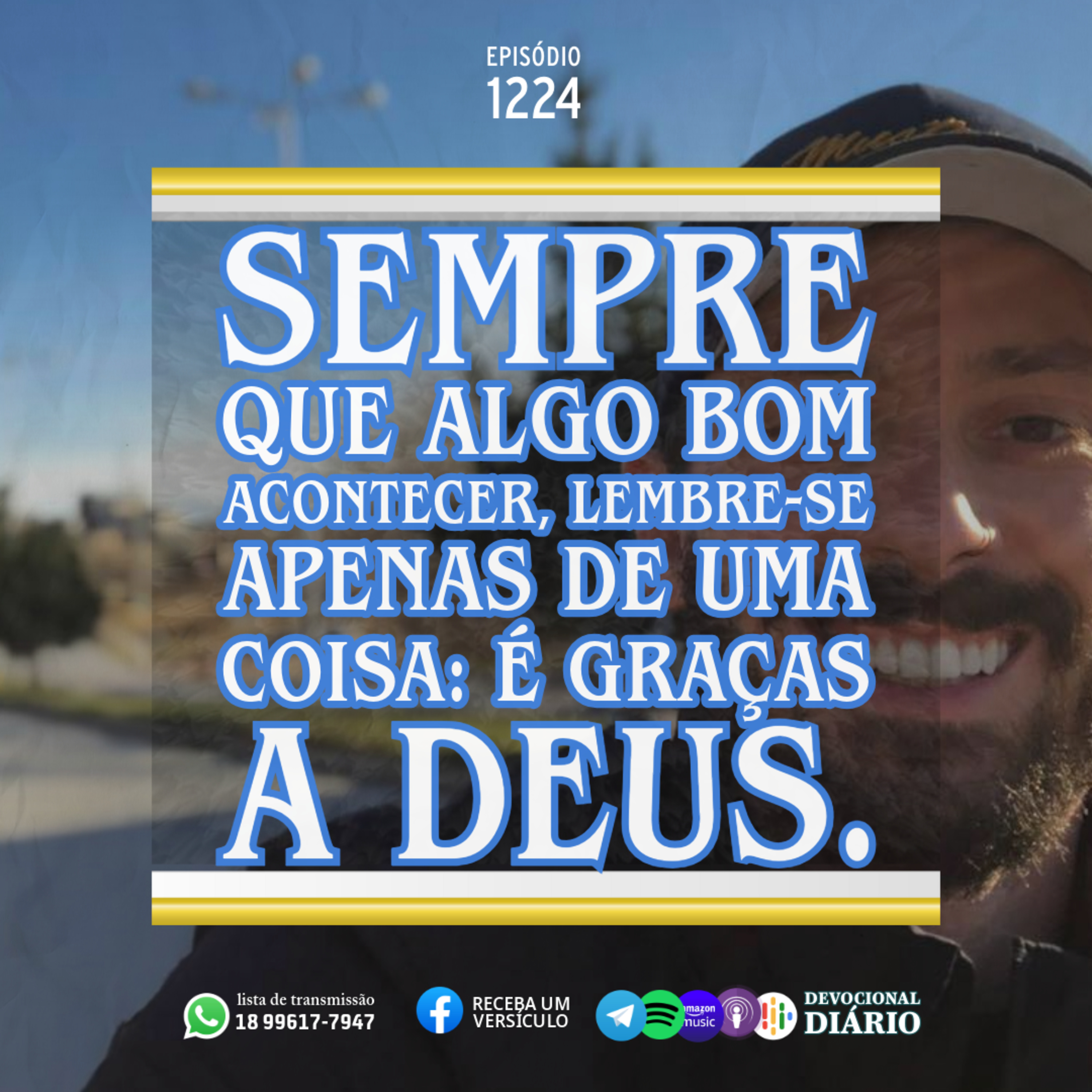 Sempre que algo bom acontecer, lembre-se apenas de uma coisa: é graças a Deus.  episode artwork
