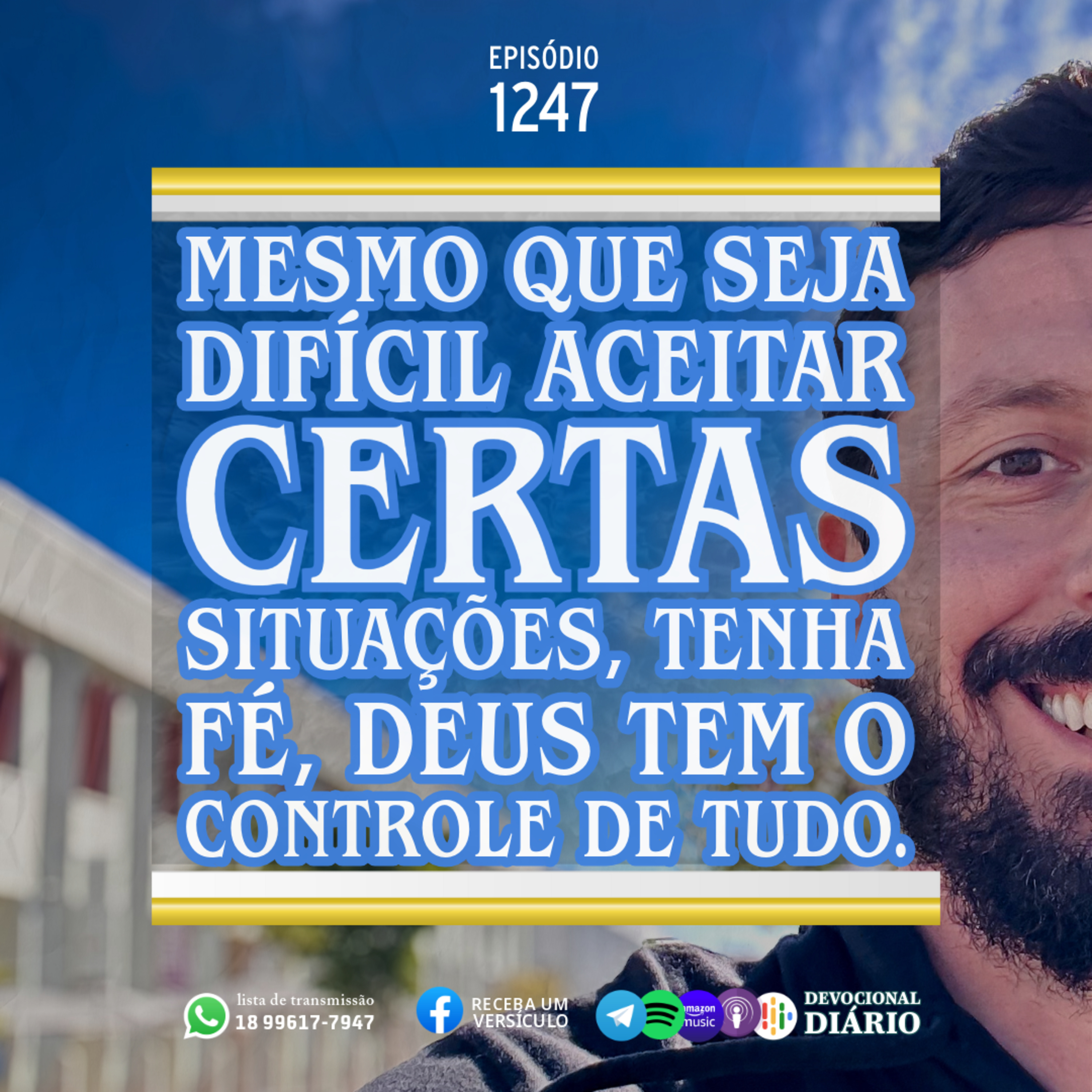 Mesmo que seja difícil aceitar certas situações, tenha fé, Deus tem o controle de tudo. episode artwork