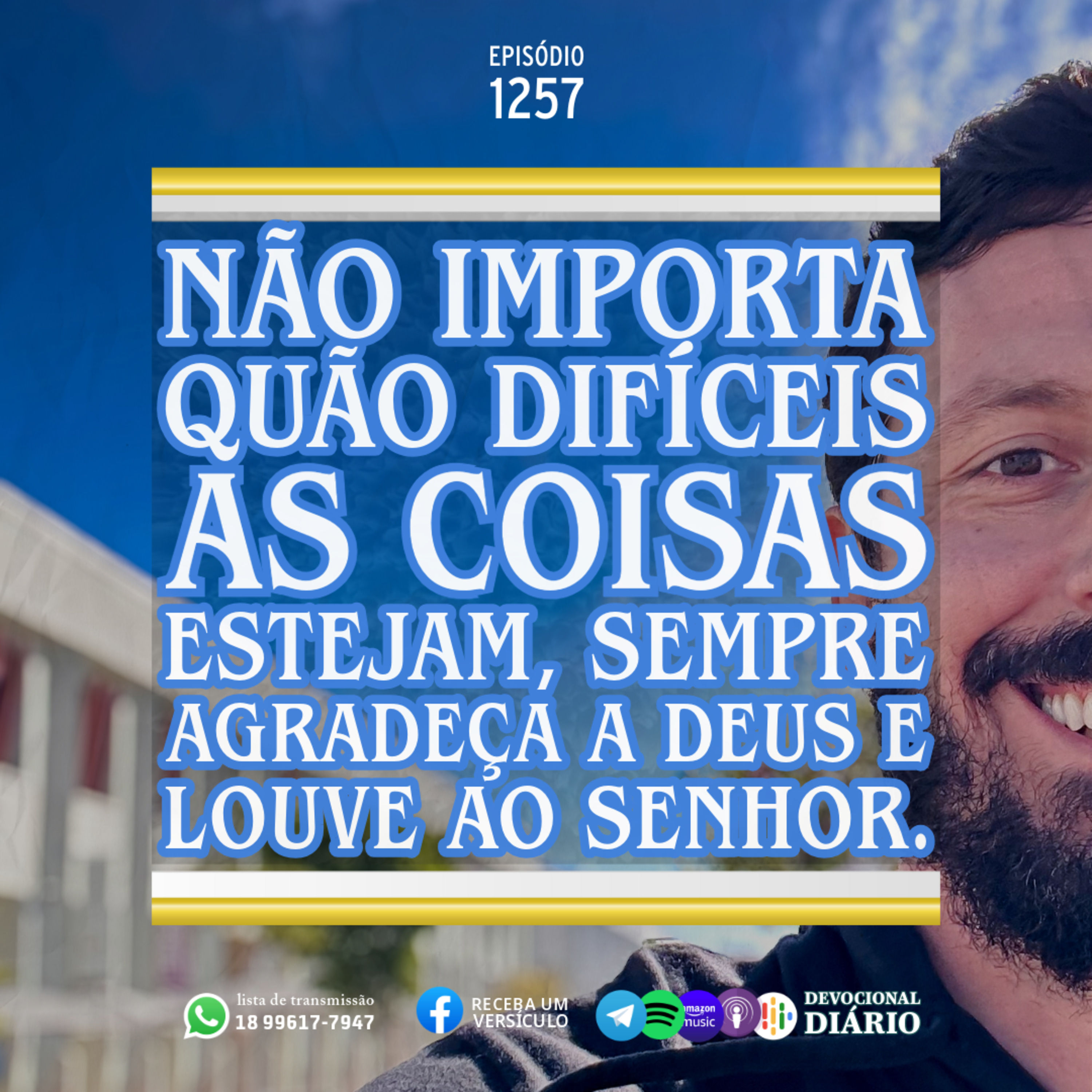 Não importa quão difíceis as coisas estejam, sempre agradeça a Deus e louve ao Senhor. episode artwork