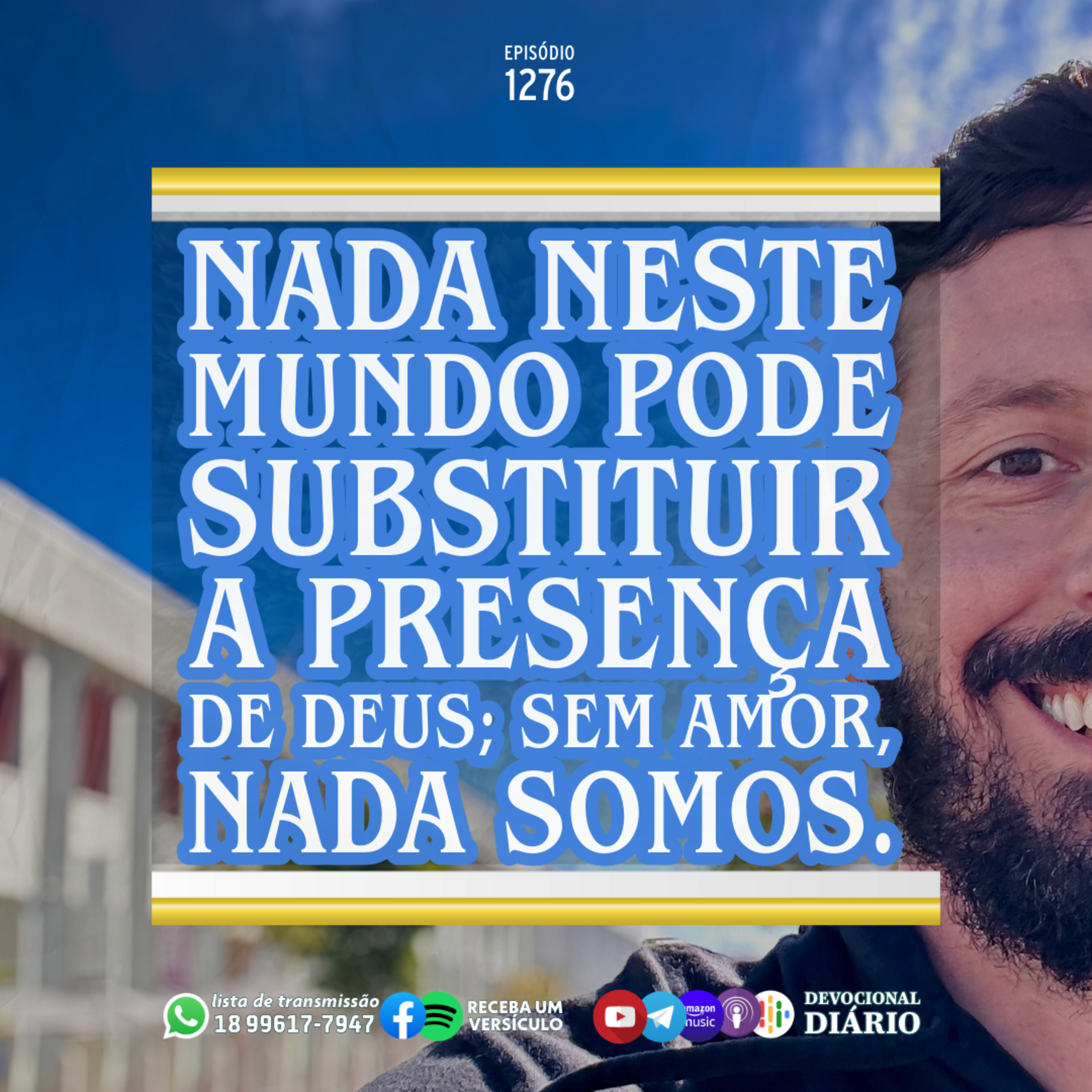 Nada neste mundo pode substituir a presença de Deus; sem amor, nada somos. episode artwork