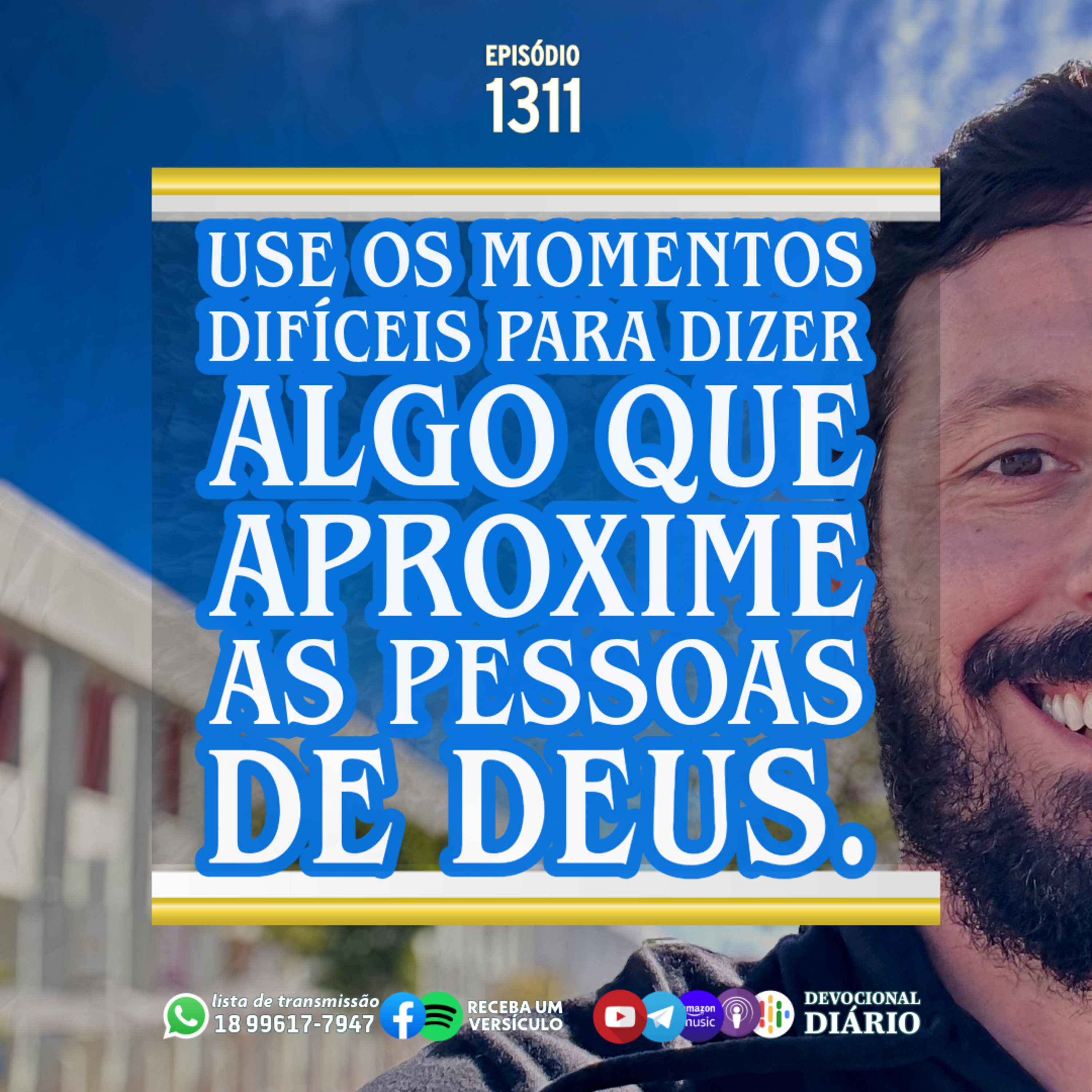 Use os momentos difíceis para dizer algo que aproxime as pessoas de Deus. episode artwork