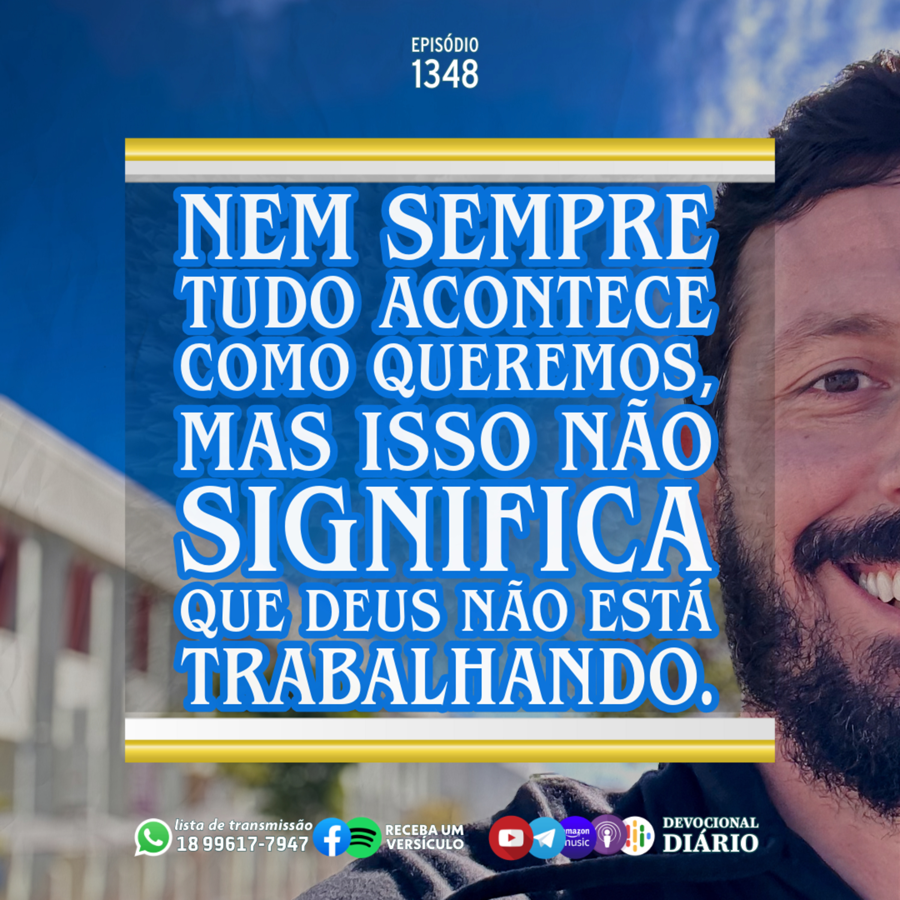 Nem sempre tudo acontece como queremos, mas isso não significa que Deus não está trabalhando. episode artwork