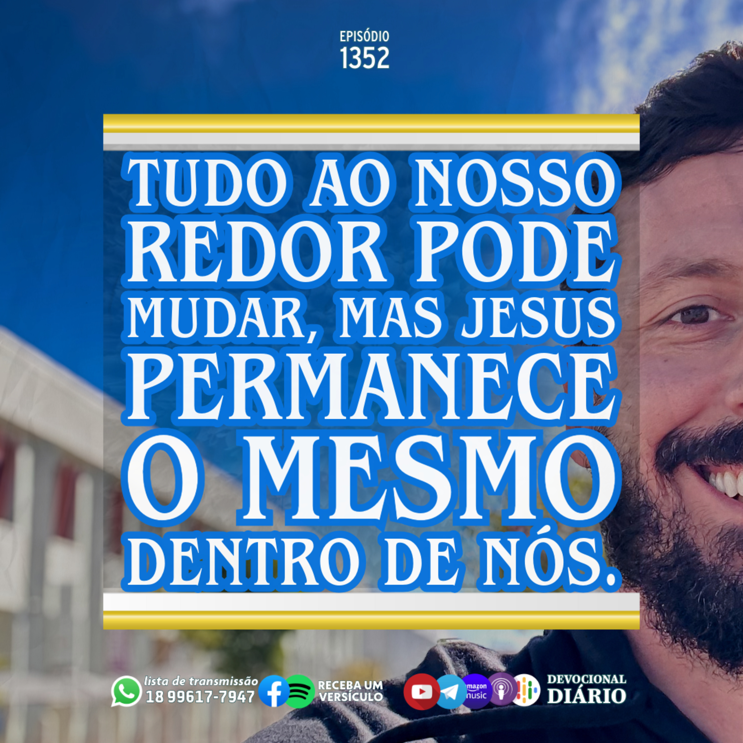 Tudo ao nosso redor pode mudar, mas Jesus permanece o mesmo dentro de nós. episode artwork