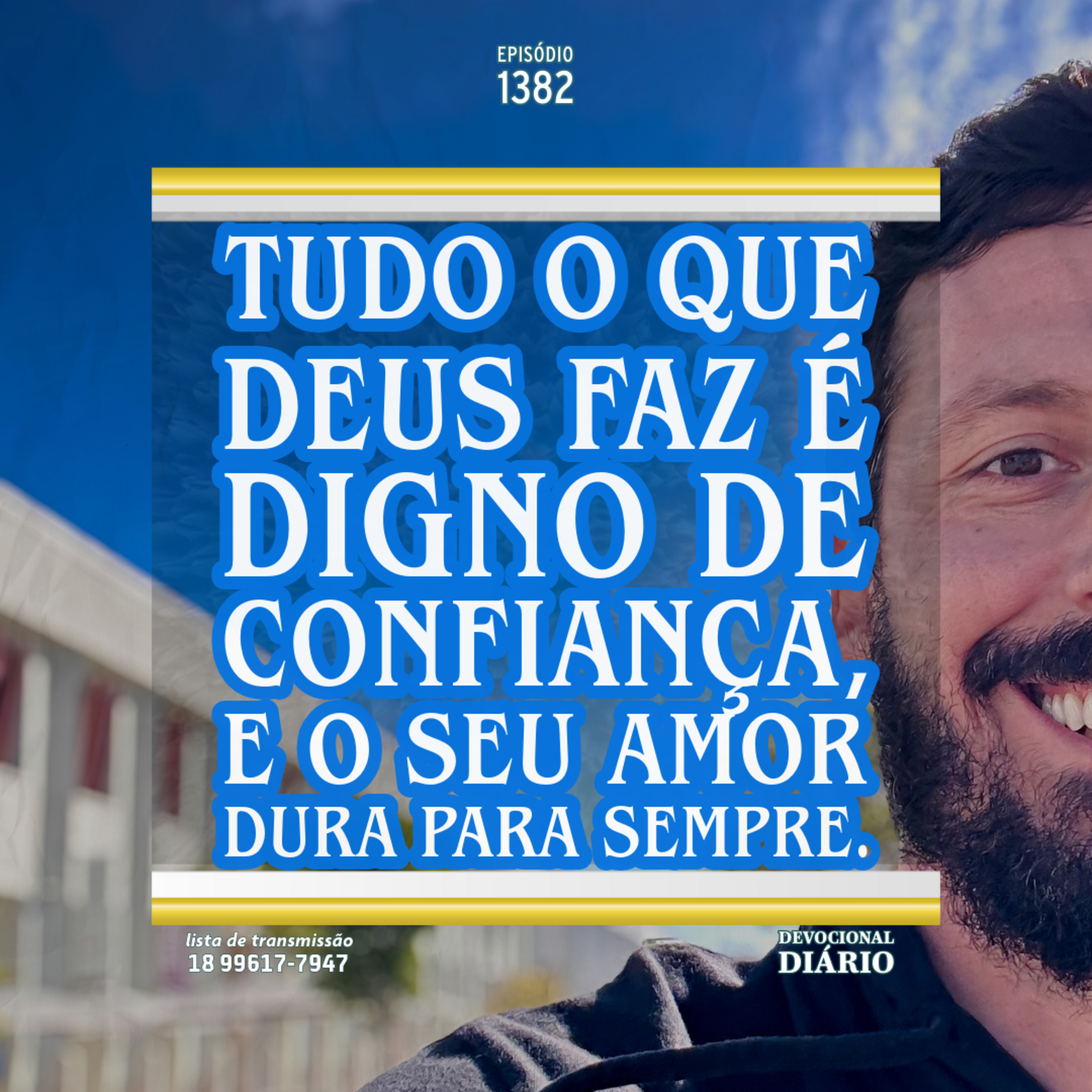 Tudo o que Deus faz é digno de confiança, e o Seu amor dura para sempre. episode artwork