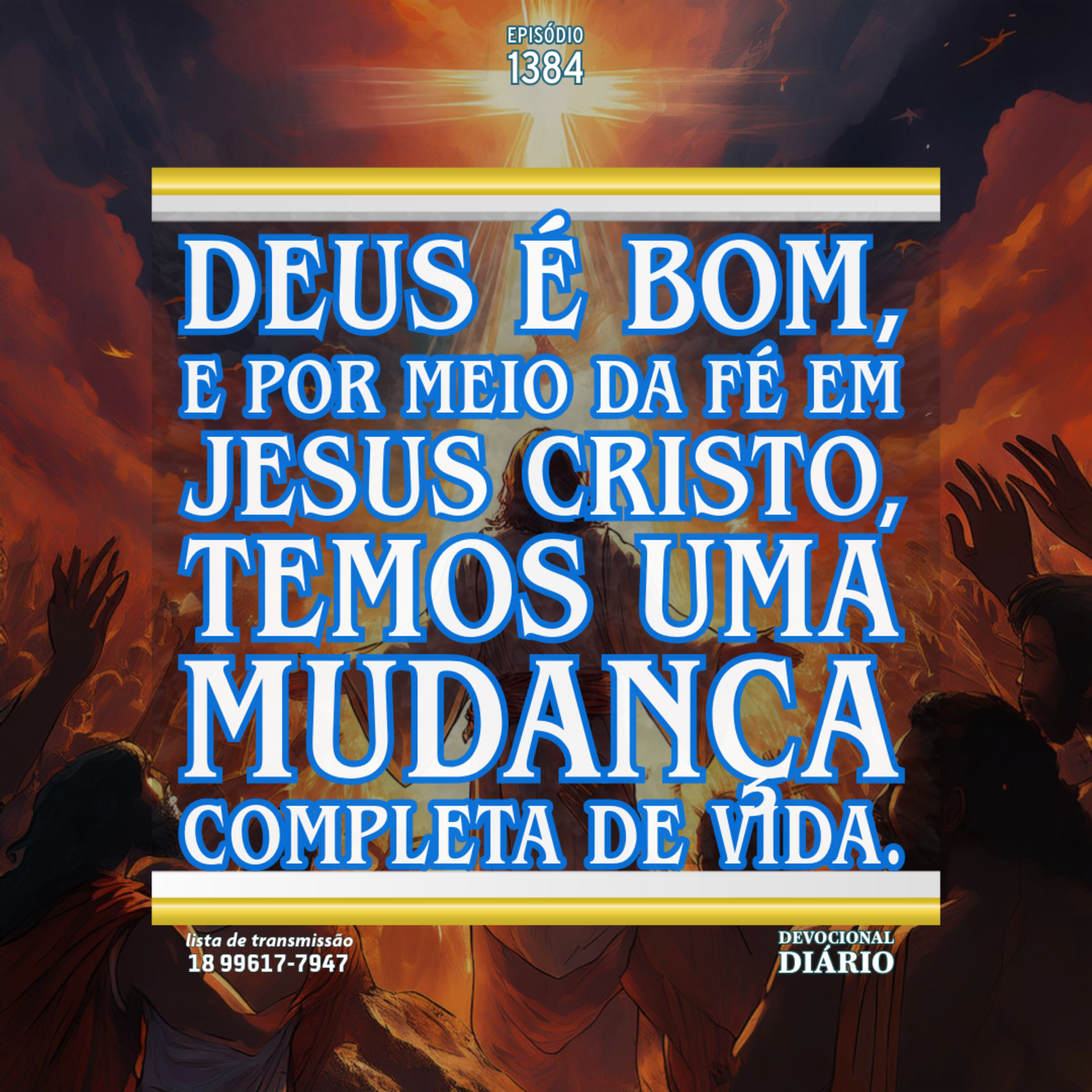 Deus é bom, e por meio da fé em Jesus Cristo, temos uma mudança completa de vida. episode artwork