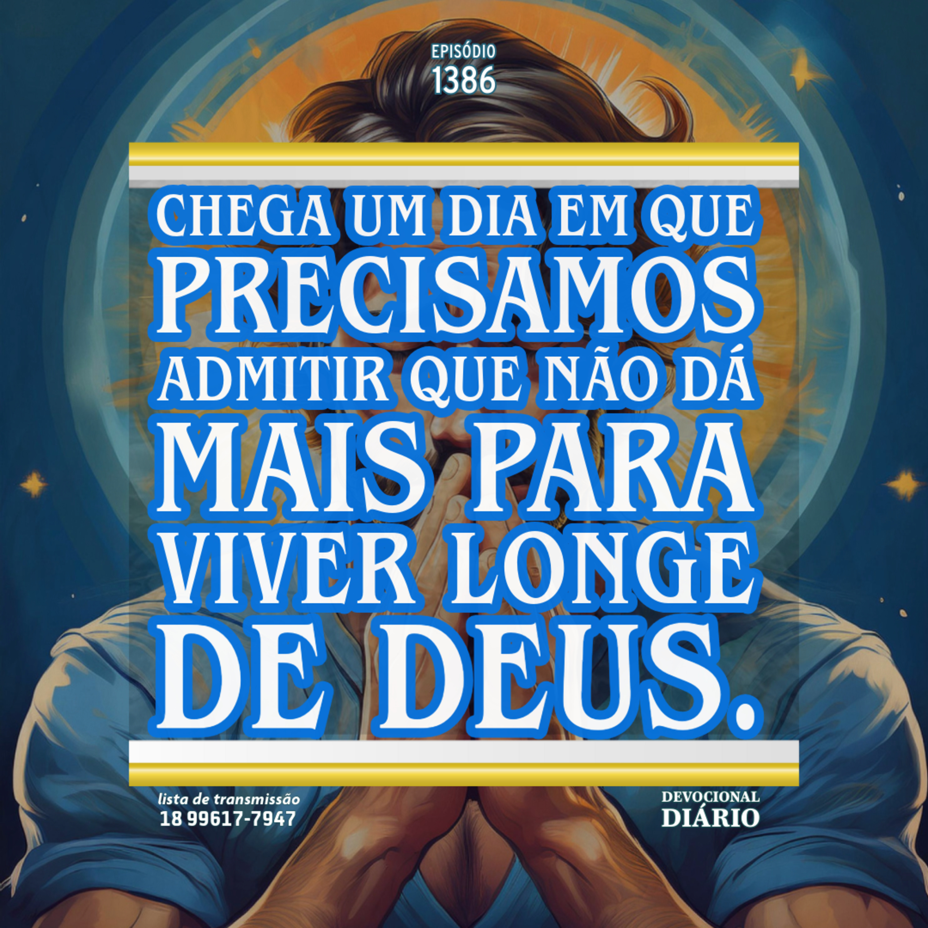 Chega um dia em que precisamos admitir que não dá mais para viver longe de Deus. episode artwork