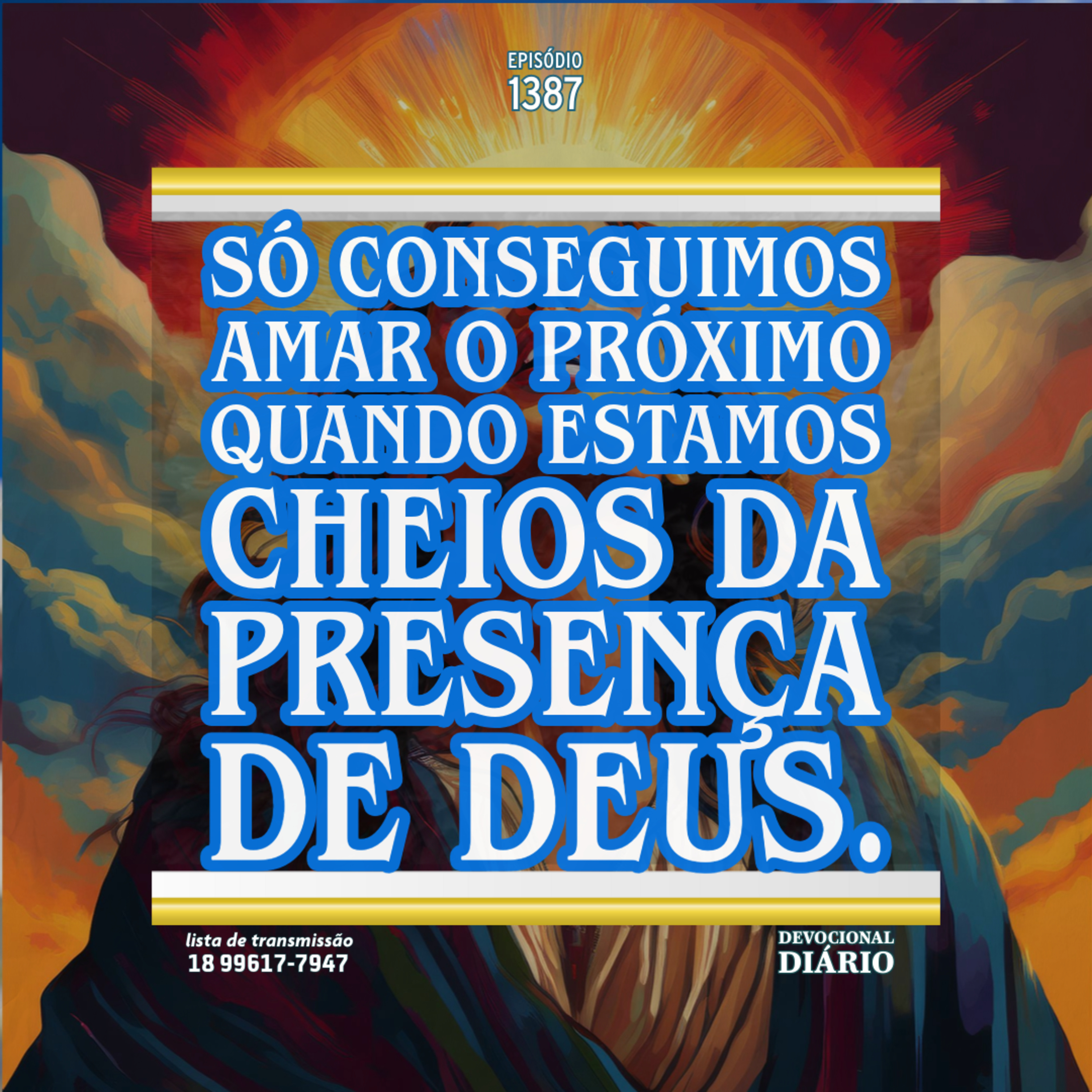 Só conseguimos amar o próximo quando estamos cheios da presença de Deus. episode artwork