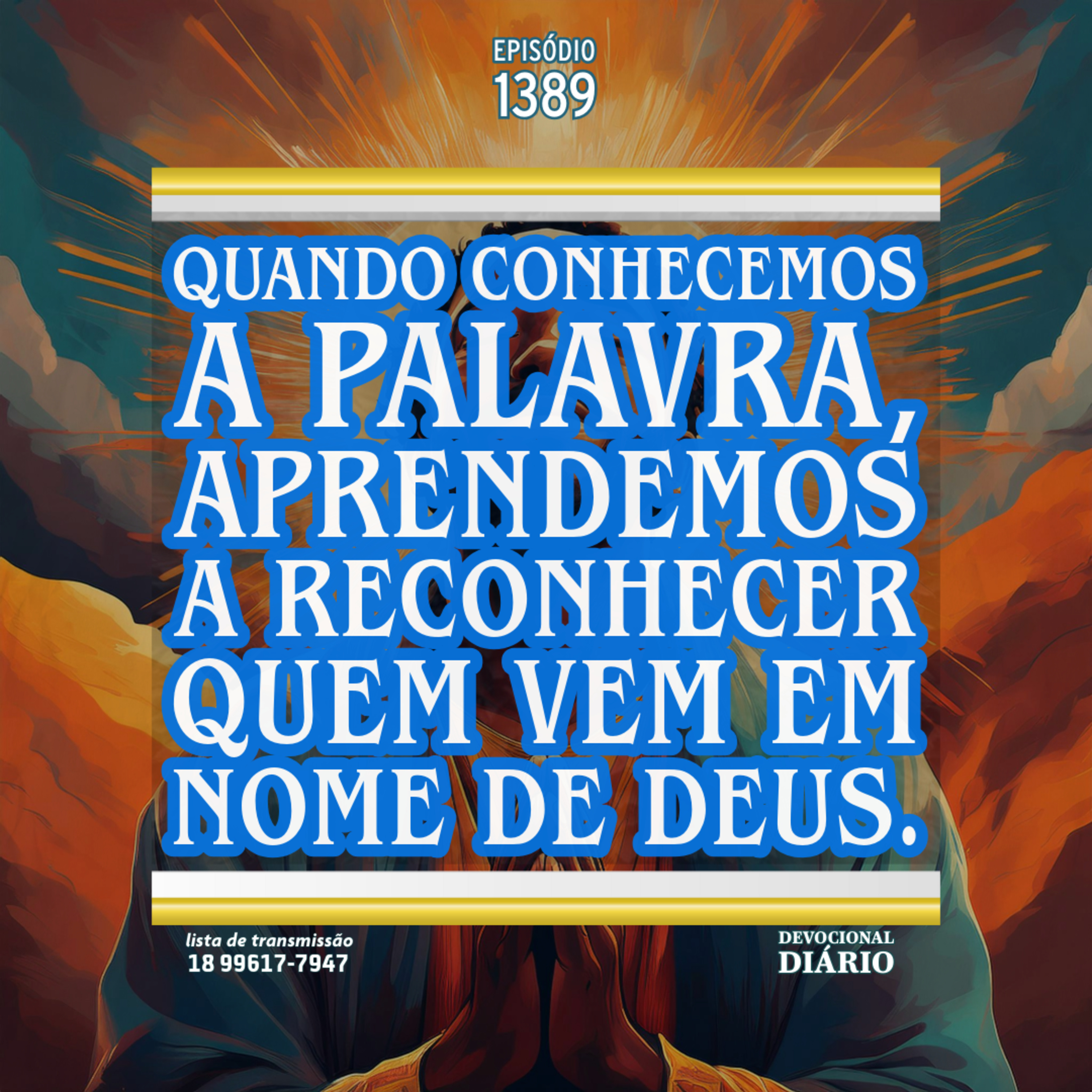 Quando conhecemos a Palavra, aprendemos a reconhecer quem vem em nome de Deus. episode artwork