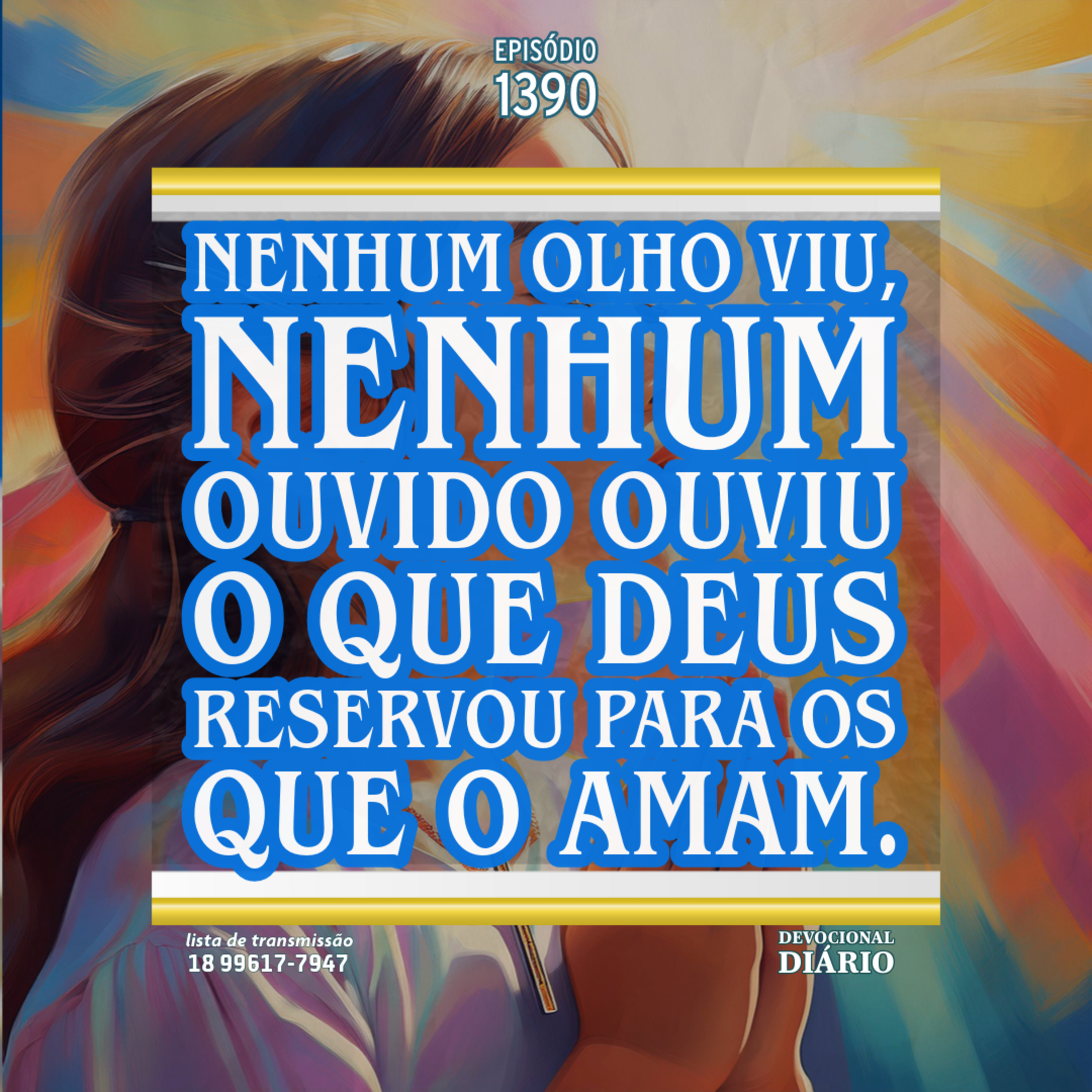 Nenhum olho viu, nenhum ouvido ouviu o que Deus reservou para os que o amam. episode artwork