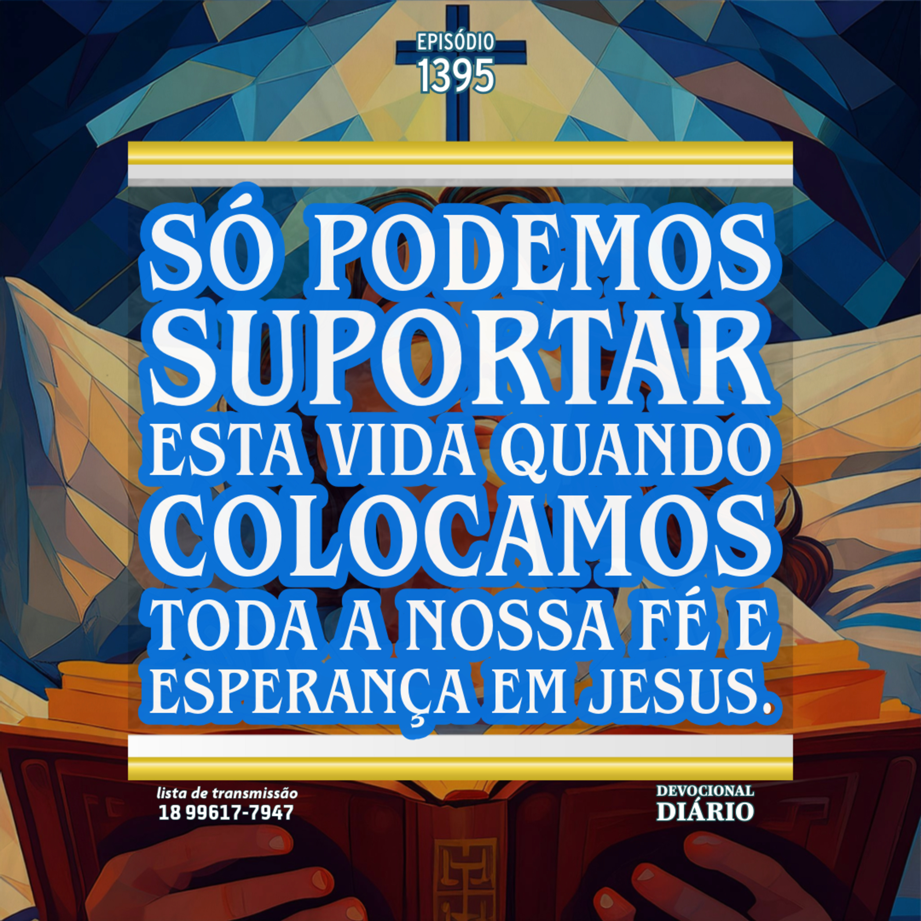 Só podemos suportar esta vida quando colocamos toda a nossa fé e esperança em Jesus. episode artwork