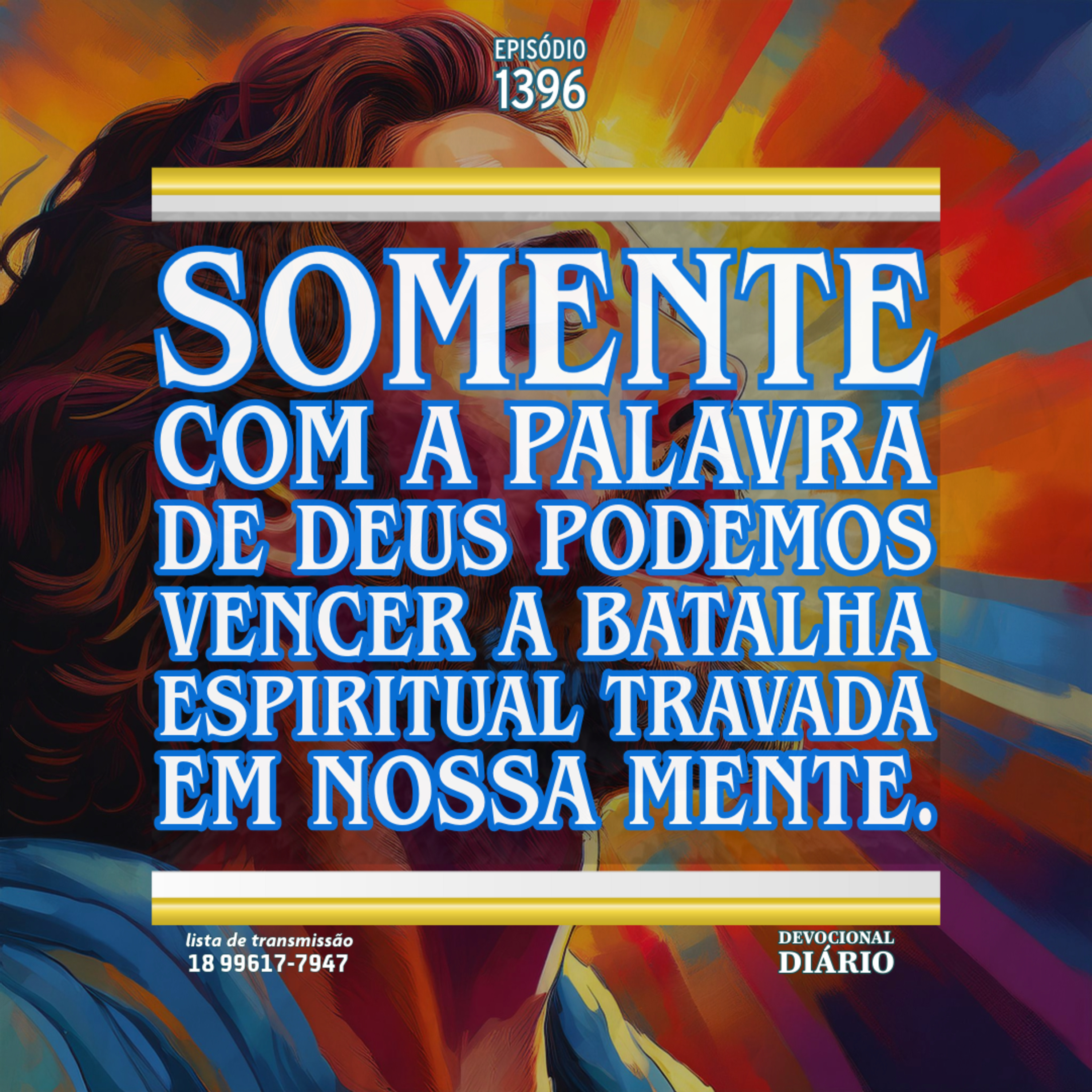 Somente com a Palavra de Deus podemos vencer a batalha espiritual travada em nossa mente. episode artwork