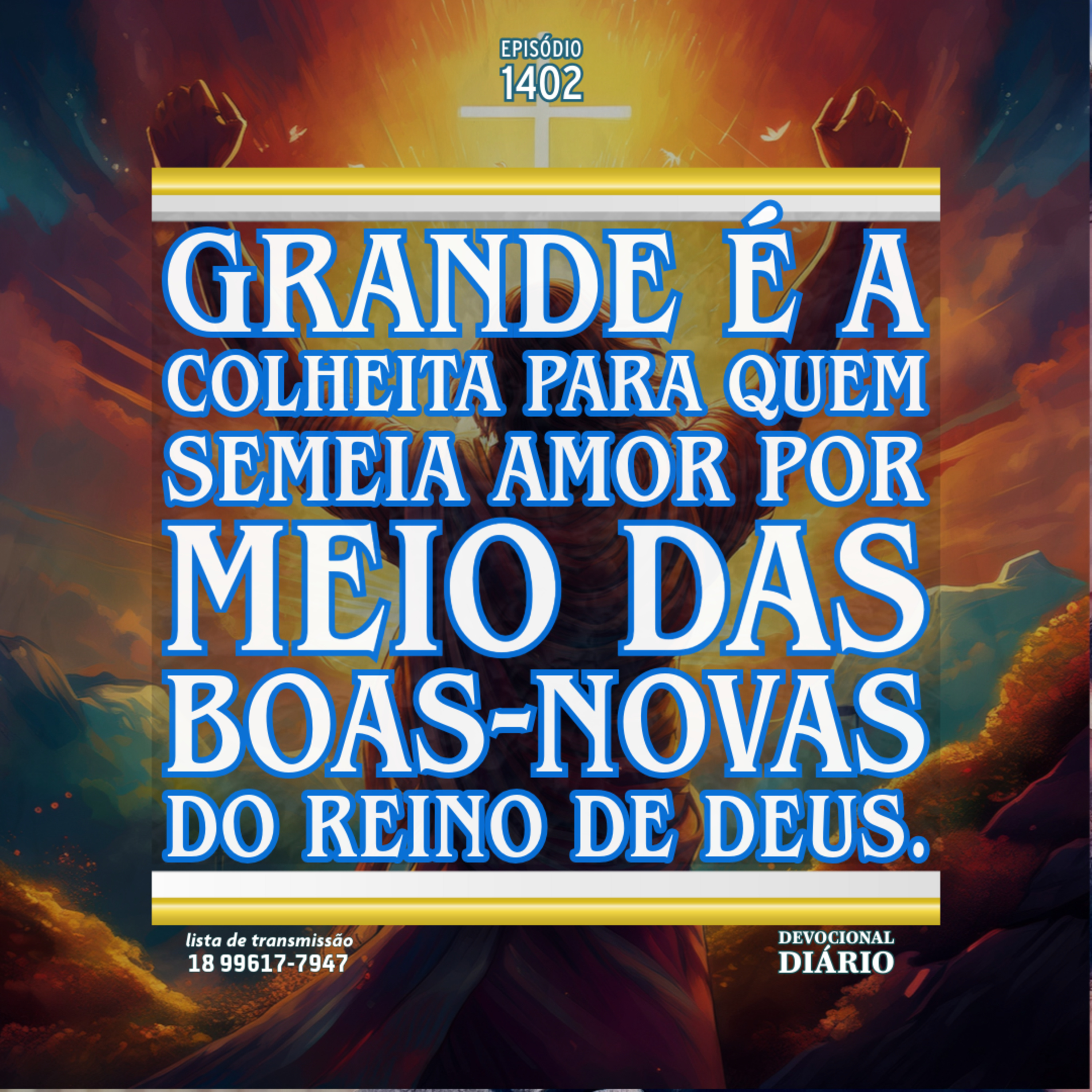 Grande é a colheita para quem semeia amor por meio das boas-novas do Reino de Deus. episode artwork