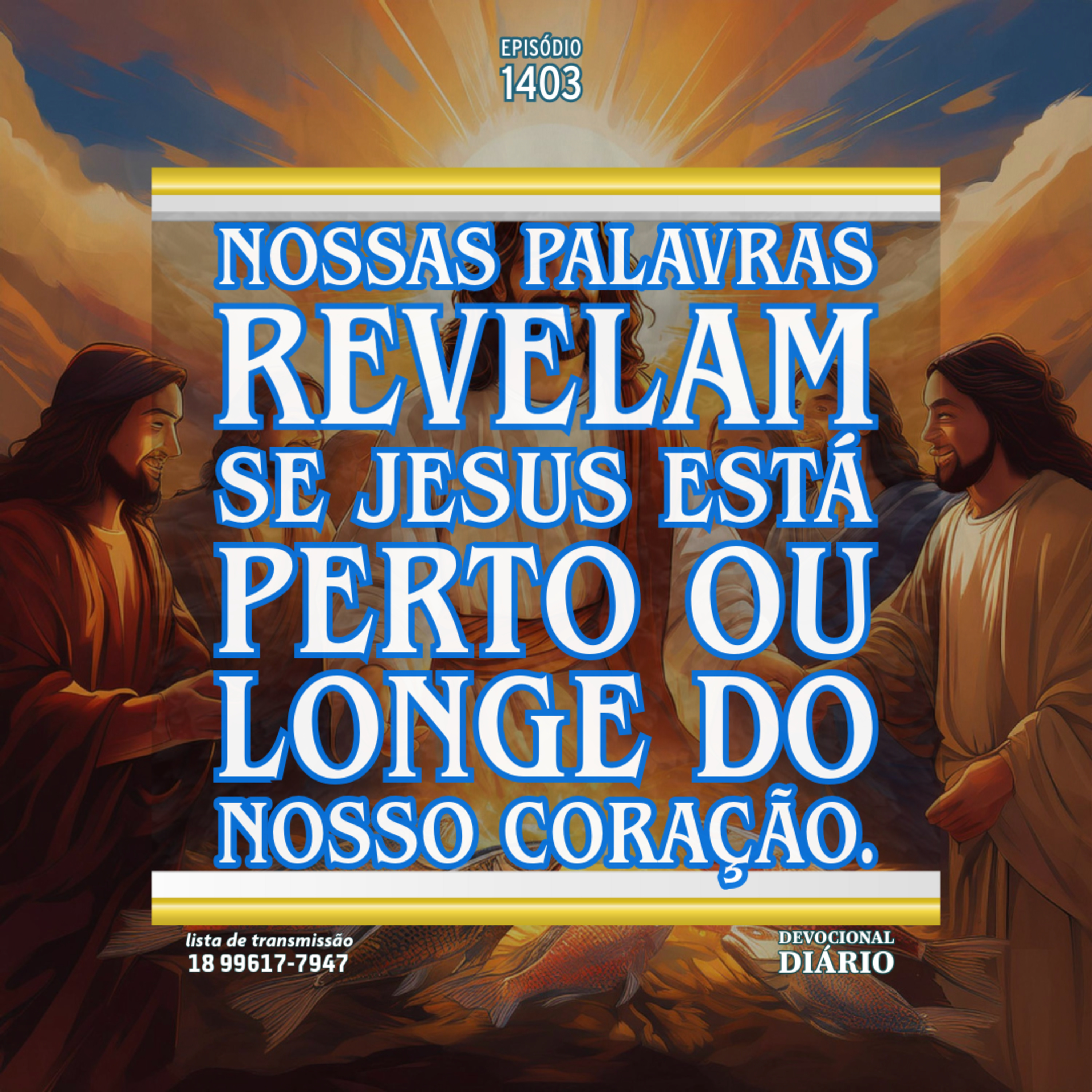 Nossas palavras revelam se Jesus está perto ou longe do nosso coração. episode artwork