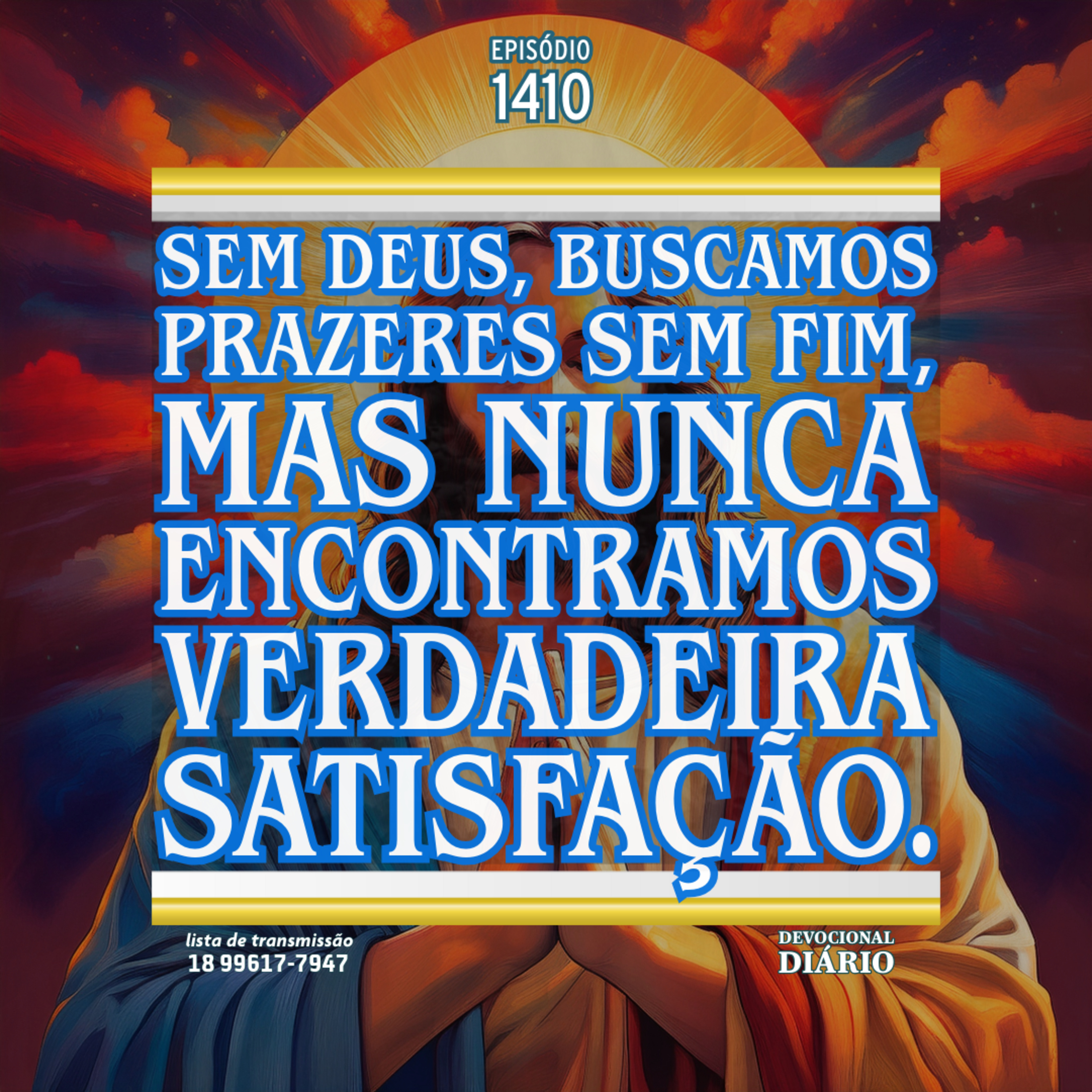 Sem Deus, buscamos prazeres sem fim, mas nunca encontramos verdadeira satisfação. episode artwork