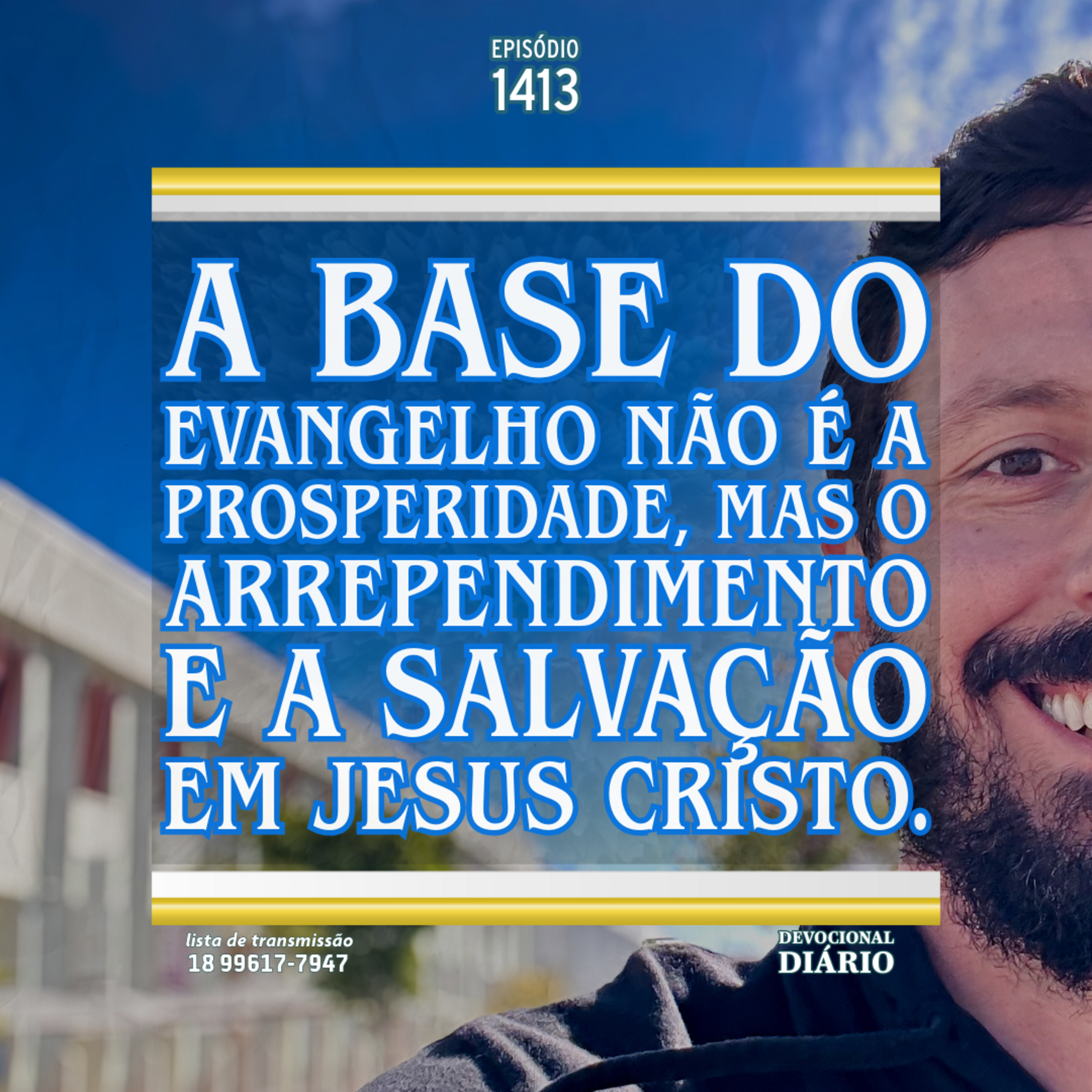 A base do Evangelho não é a prosperidade, mas o arrependimento e a salvação em Jesus Cristo episode artwork