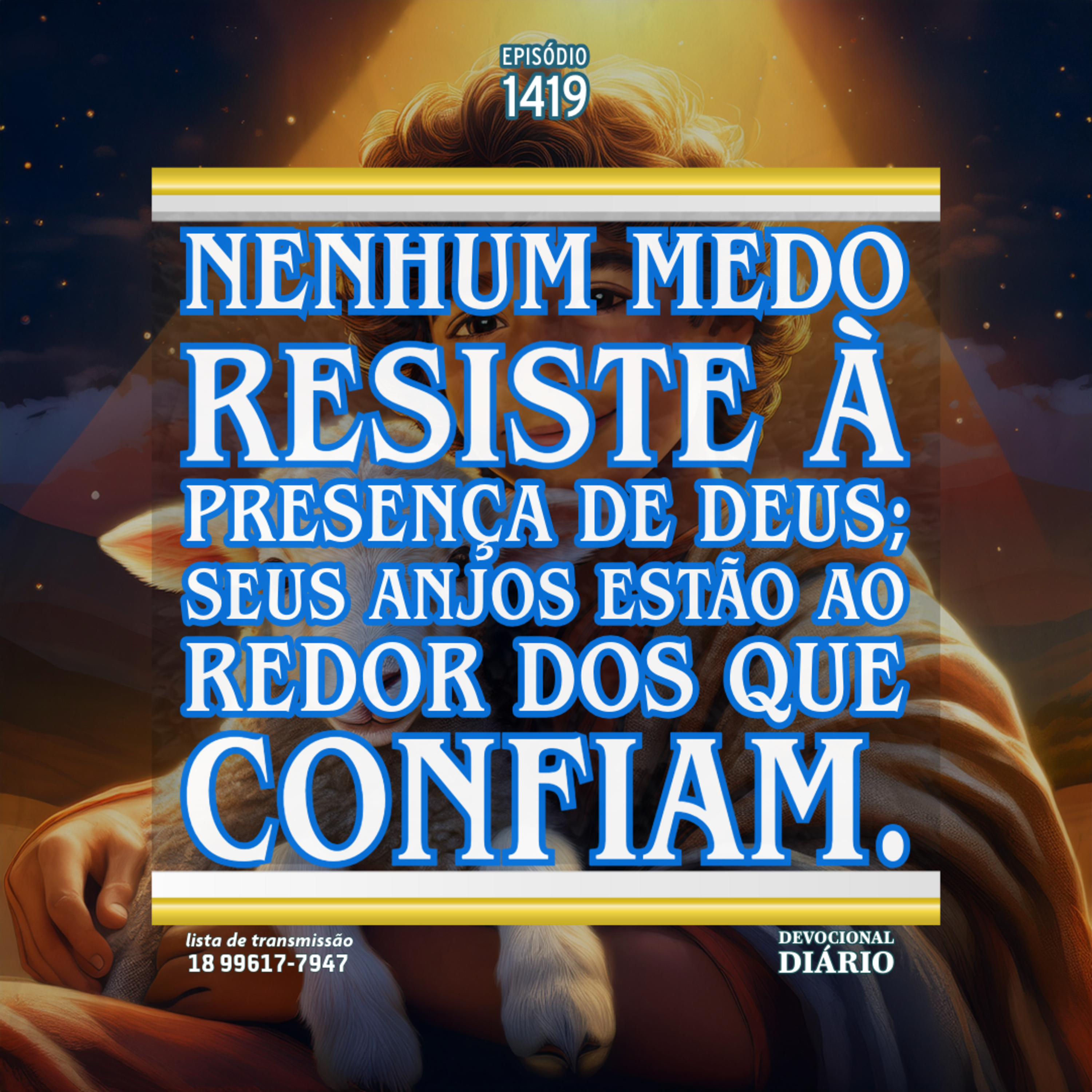 Nenhum medo resiste à presença de Deus; Seus anjos estão ao redor dos que confiam. episode artwork