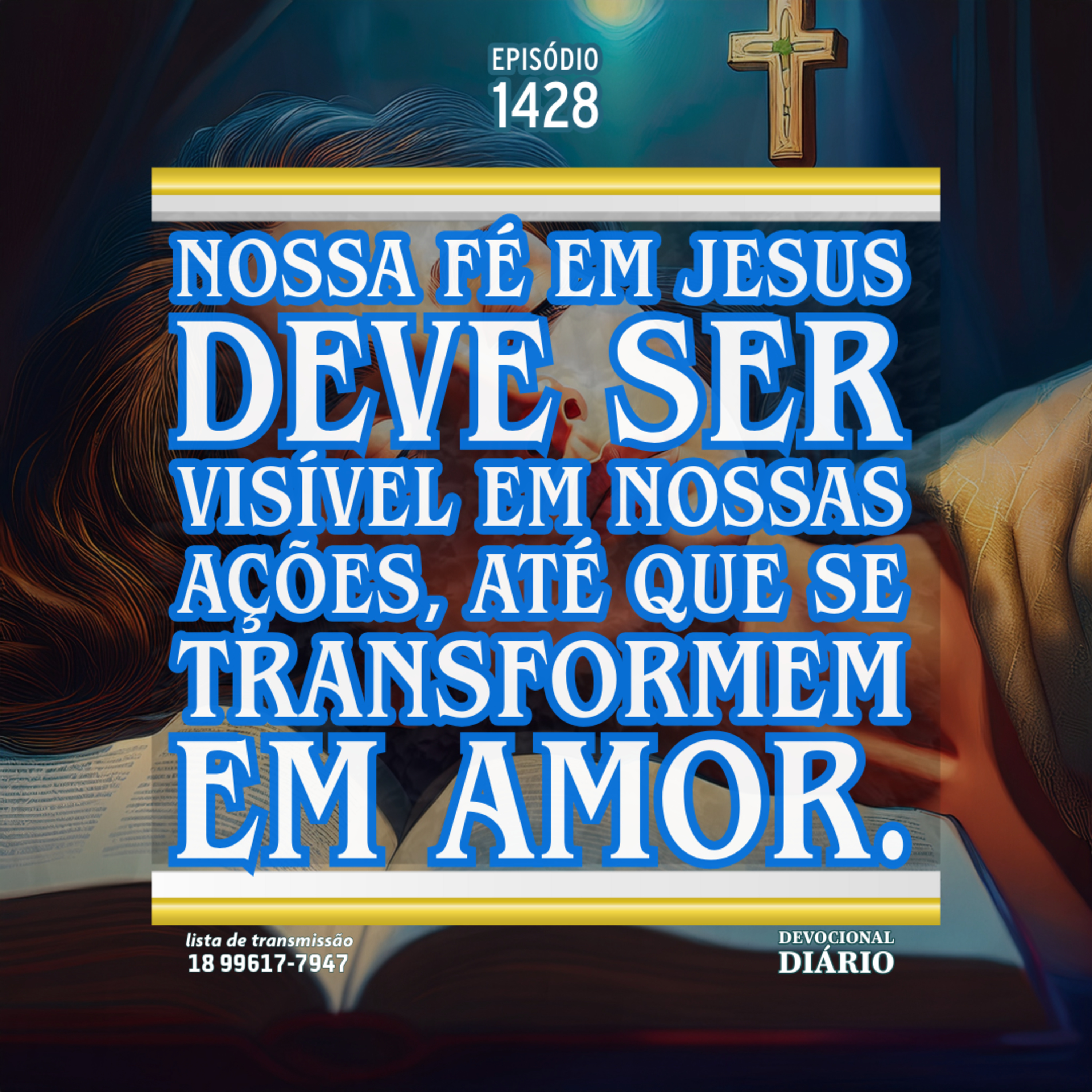 Nossa fé em Jesus deve ser visível em nossas ações, até que se transformem em amor. episode artwork