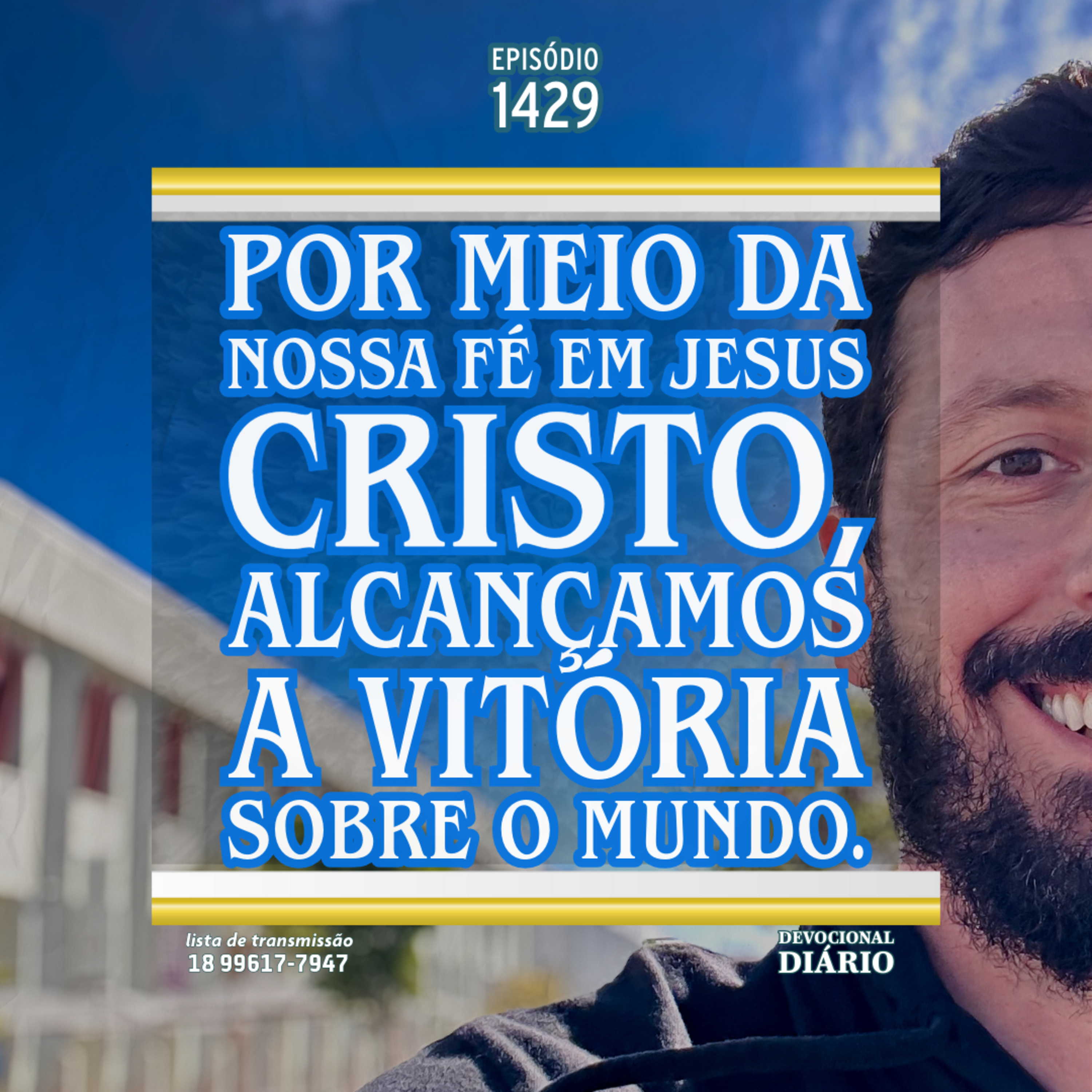 Por meio da nossa fé em Jesus Cristo, alcançamos a vitória sobre o mundo. episode artwork