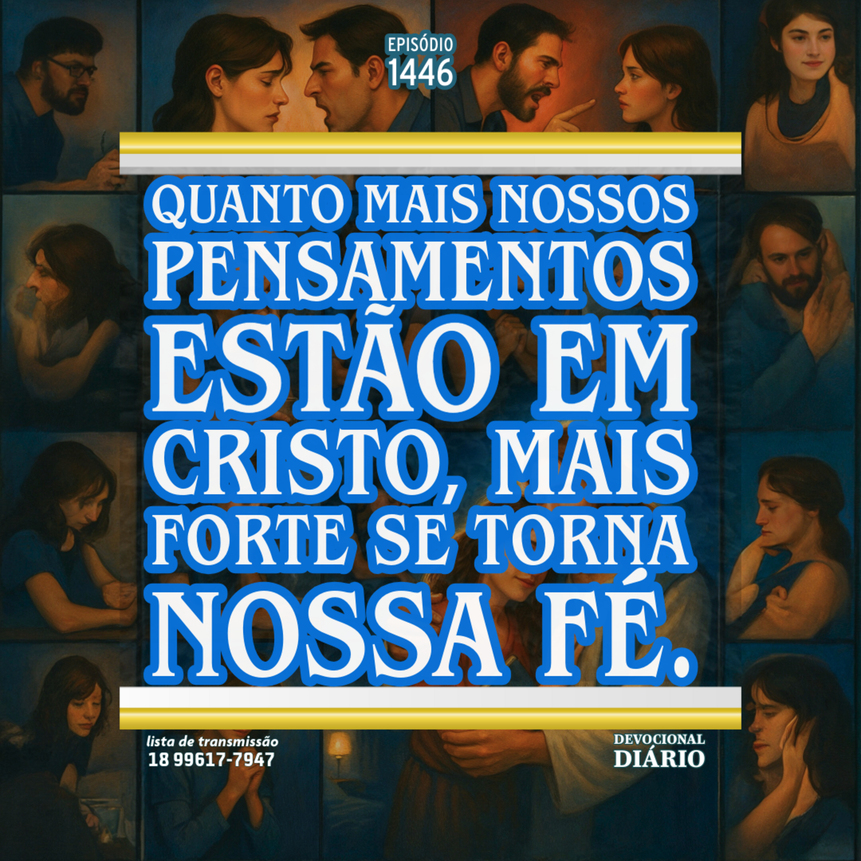 Quanto mais nossos pensamentos estão em Cristo, mais forte se torna nossa fé. episode artwork