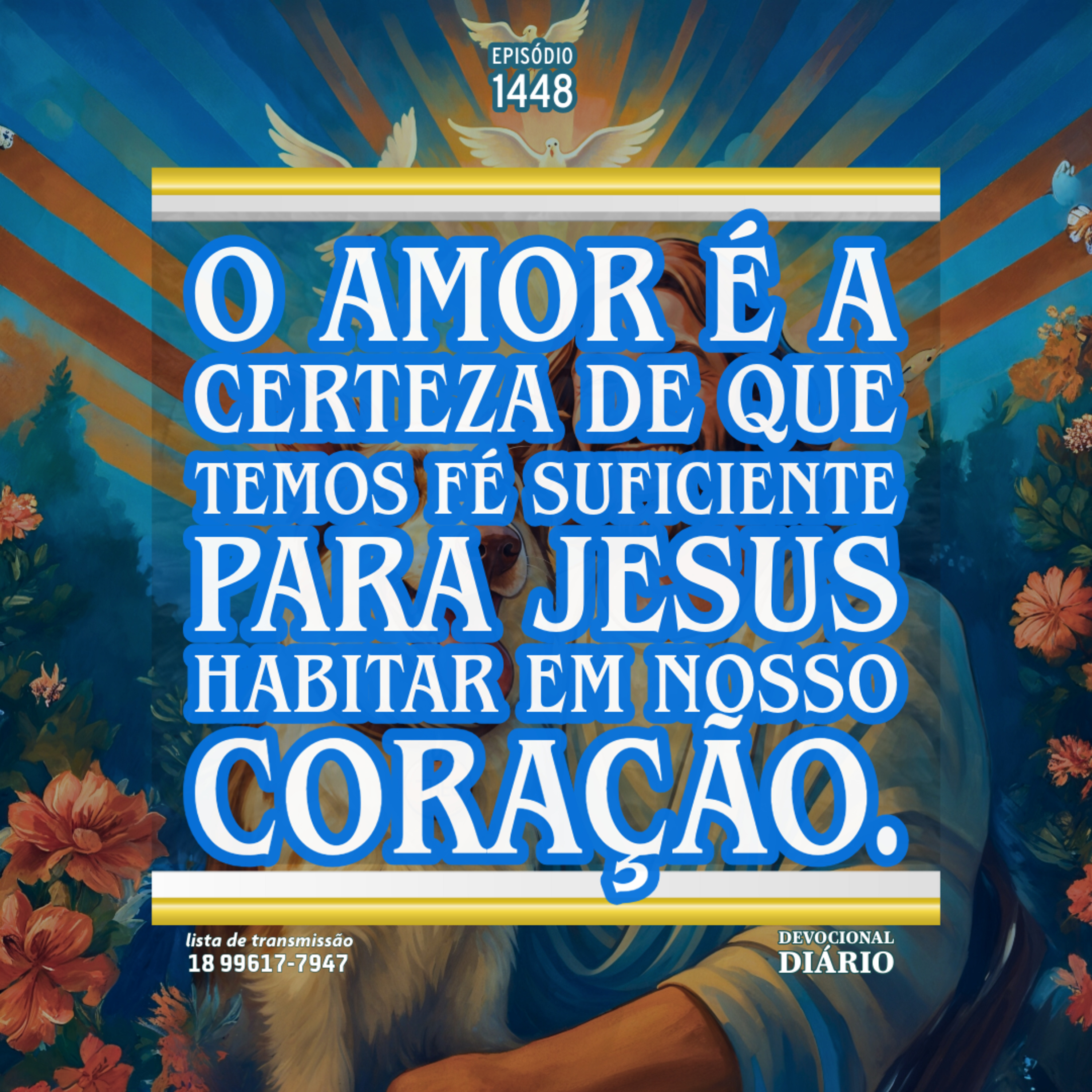 O amor é a certeza de que temos fé suficiente para Jesus habitar em nosso coração. episode artwork