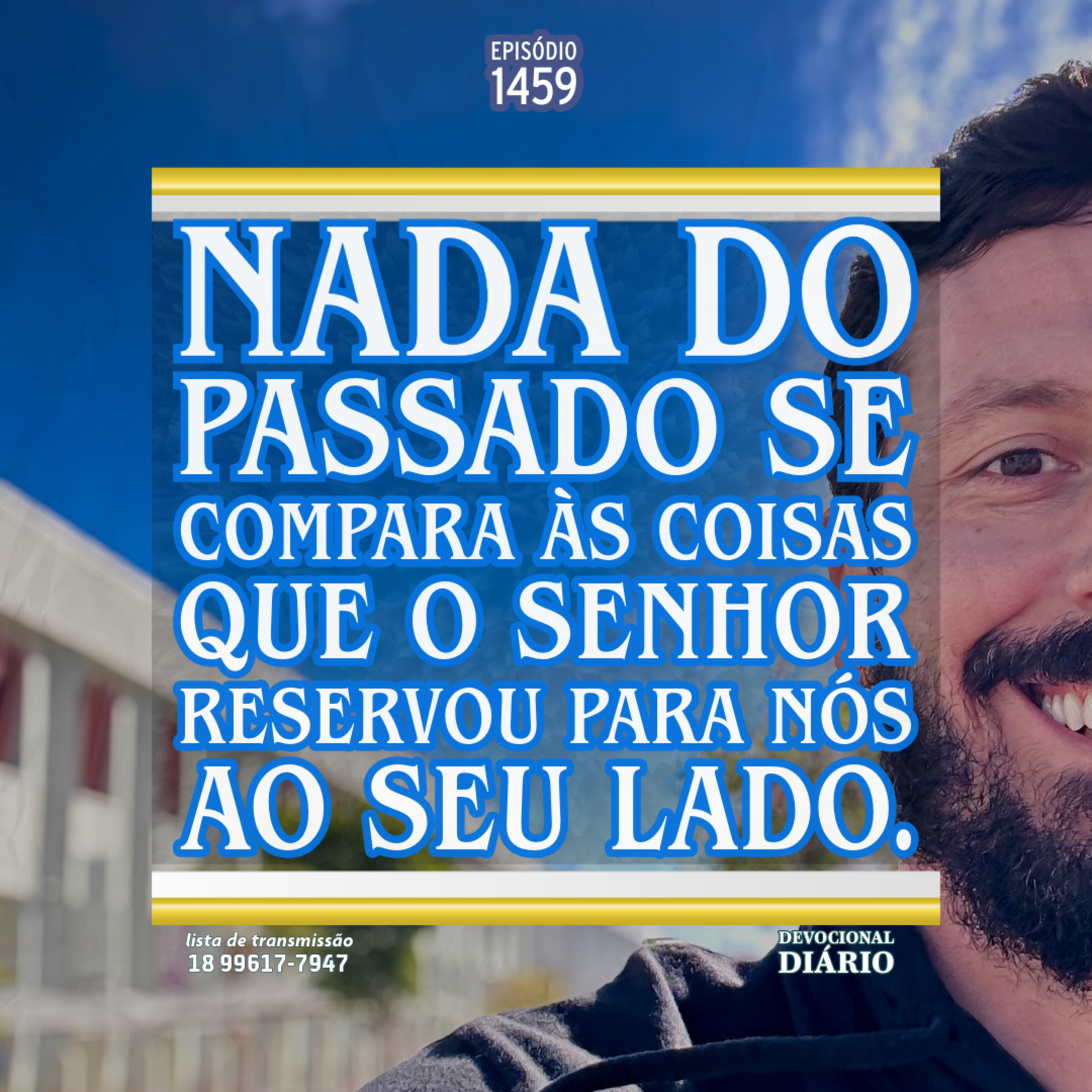 Nada do passado se compara às coisas que o Senhor reservou para nós ao Seu lado. episode artwork