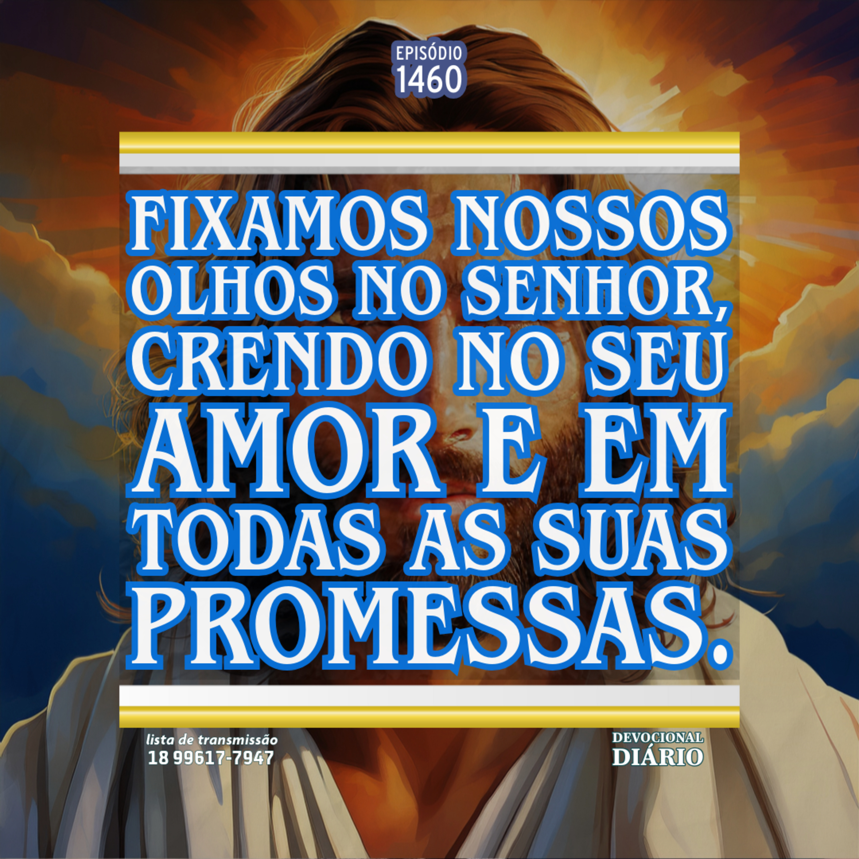 Fixamos nossos olhos no Senhor, crendo no Seu amor e em todas as Suas promessas. episode artwork