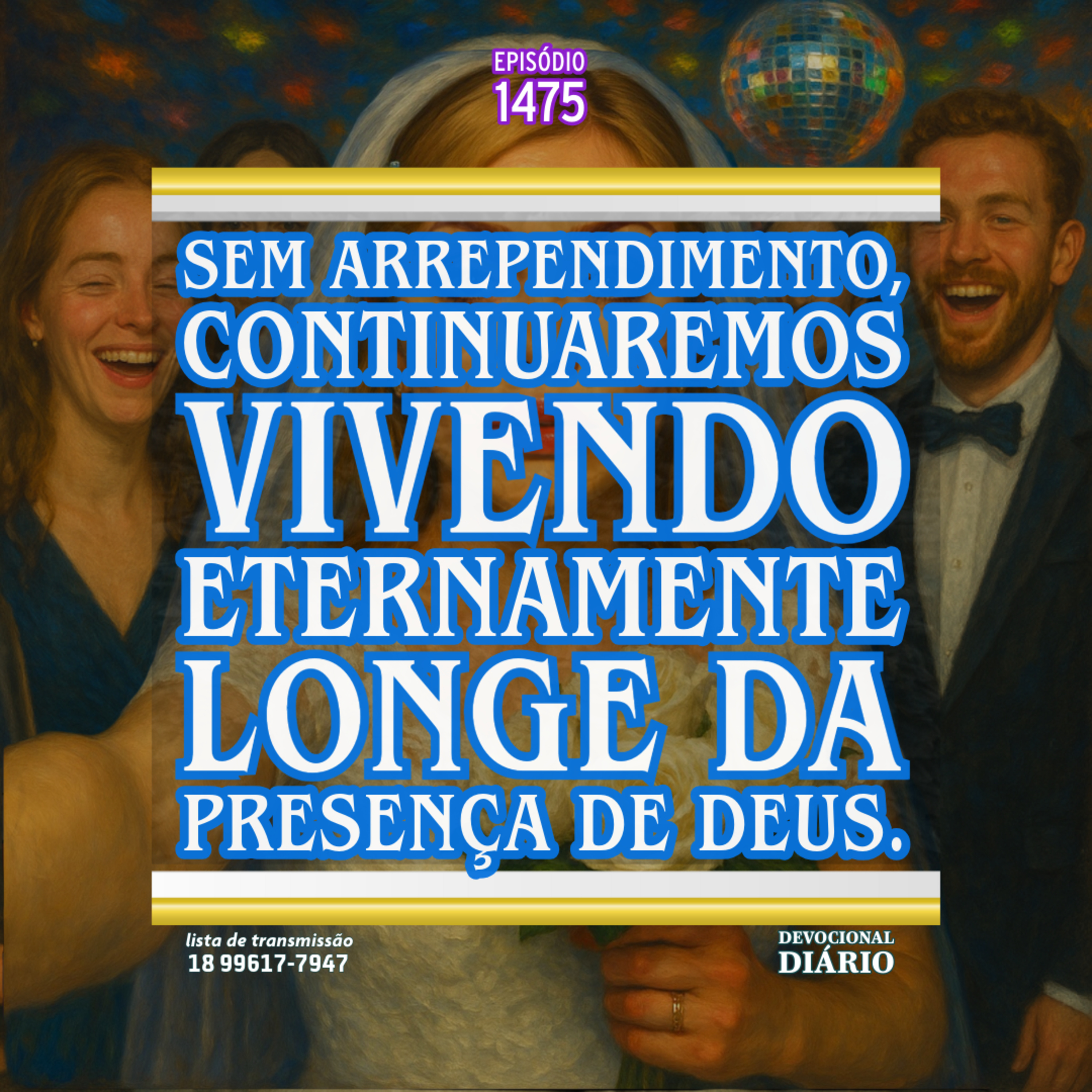 Sem arrependimento, continuaremos vivendo eternamente longe da presença de Deus. episode artwork