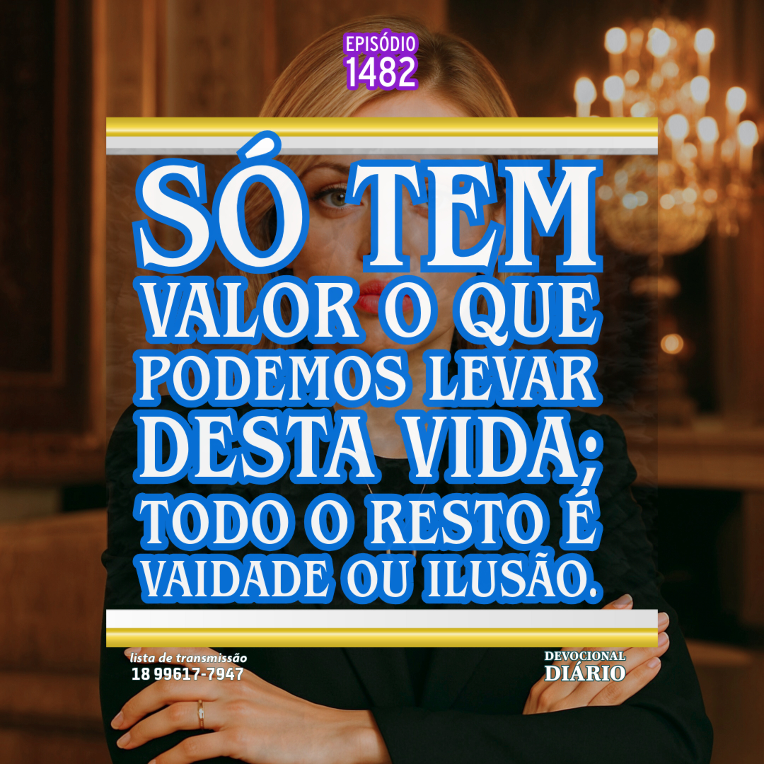 Só tem valor o que podemos levar desta vida; todo o resto é vaidade ou ilusão. episode artwork